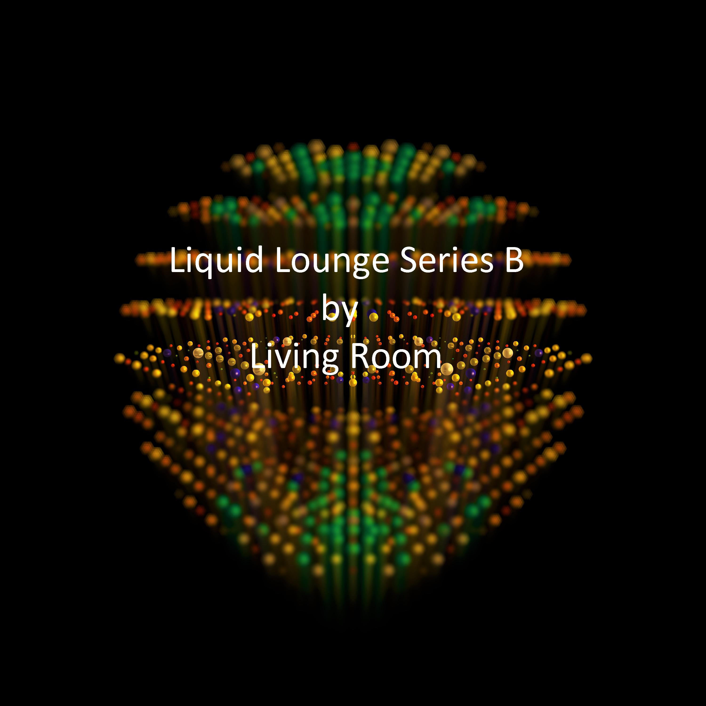 Liquid Lounge Series B