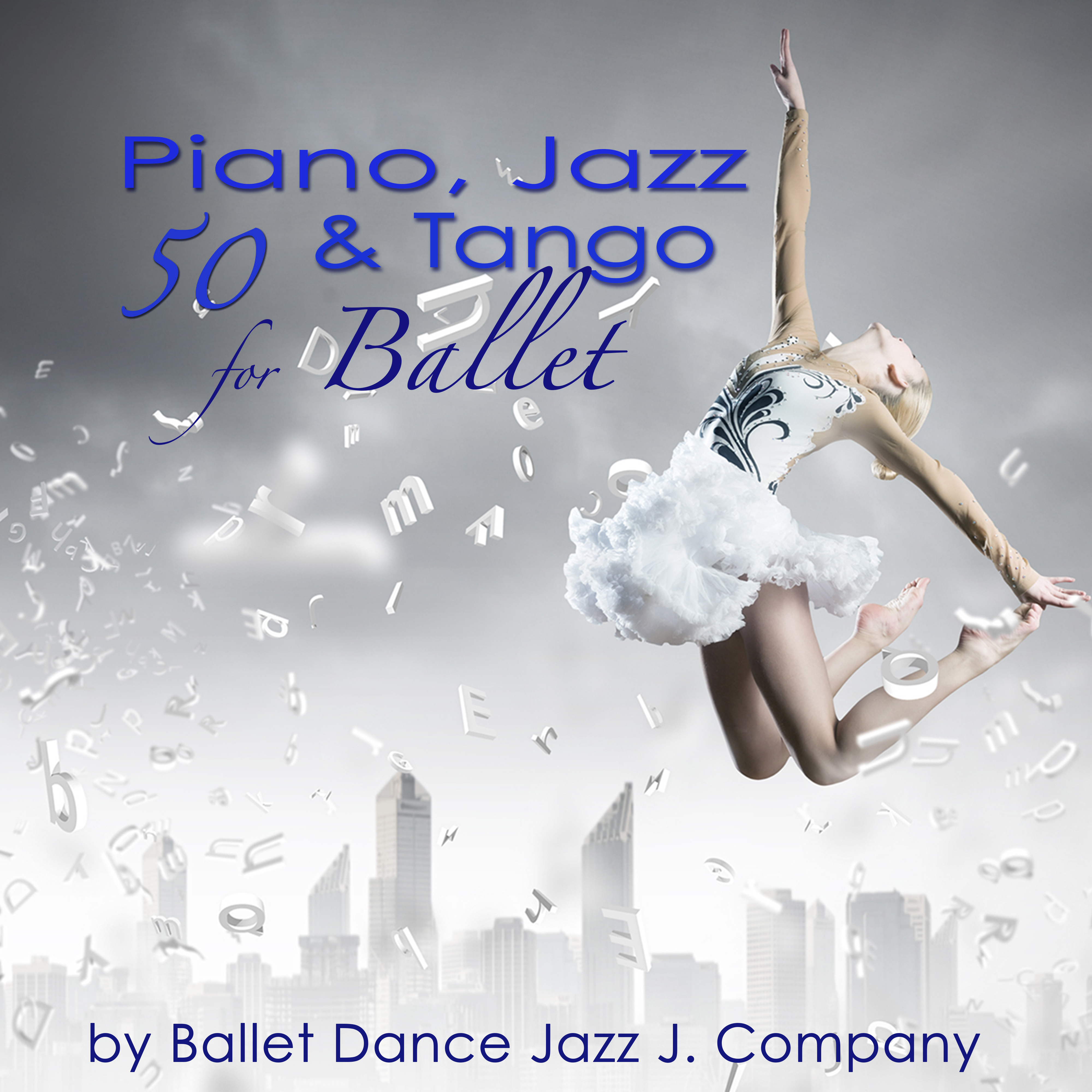 50 Piano, Jazz  Tango for Ballet  Piano Classics  Originals for Ballet Class Music