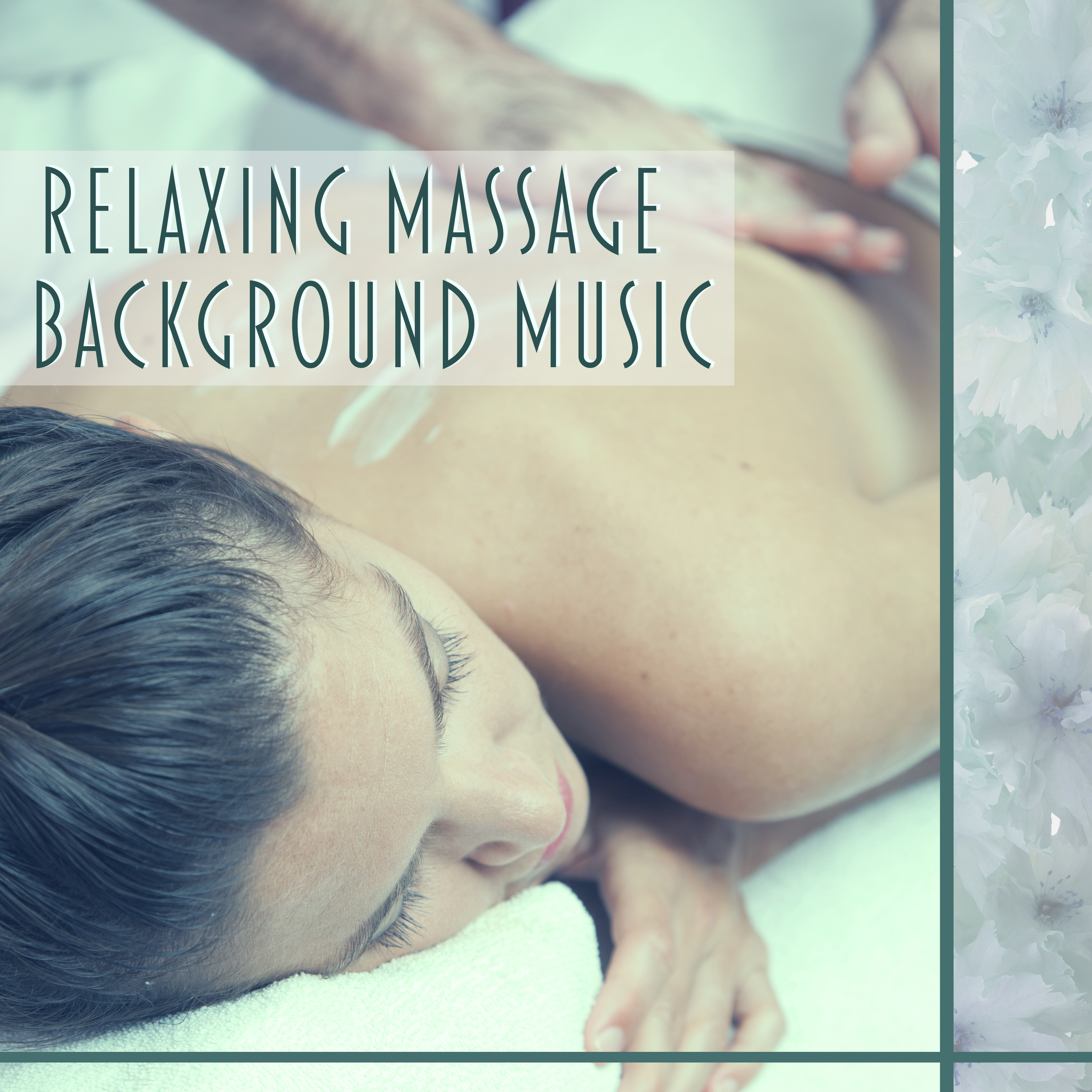 Relaxing Massage Background Music  Soft Sounds of Nature for Relaxation, Spa, Wellness Parlour, Relaxing Music