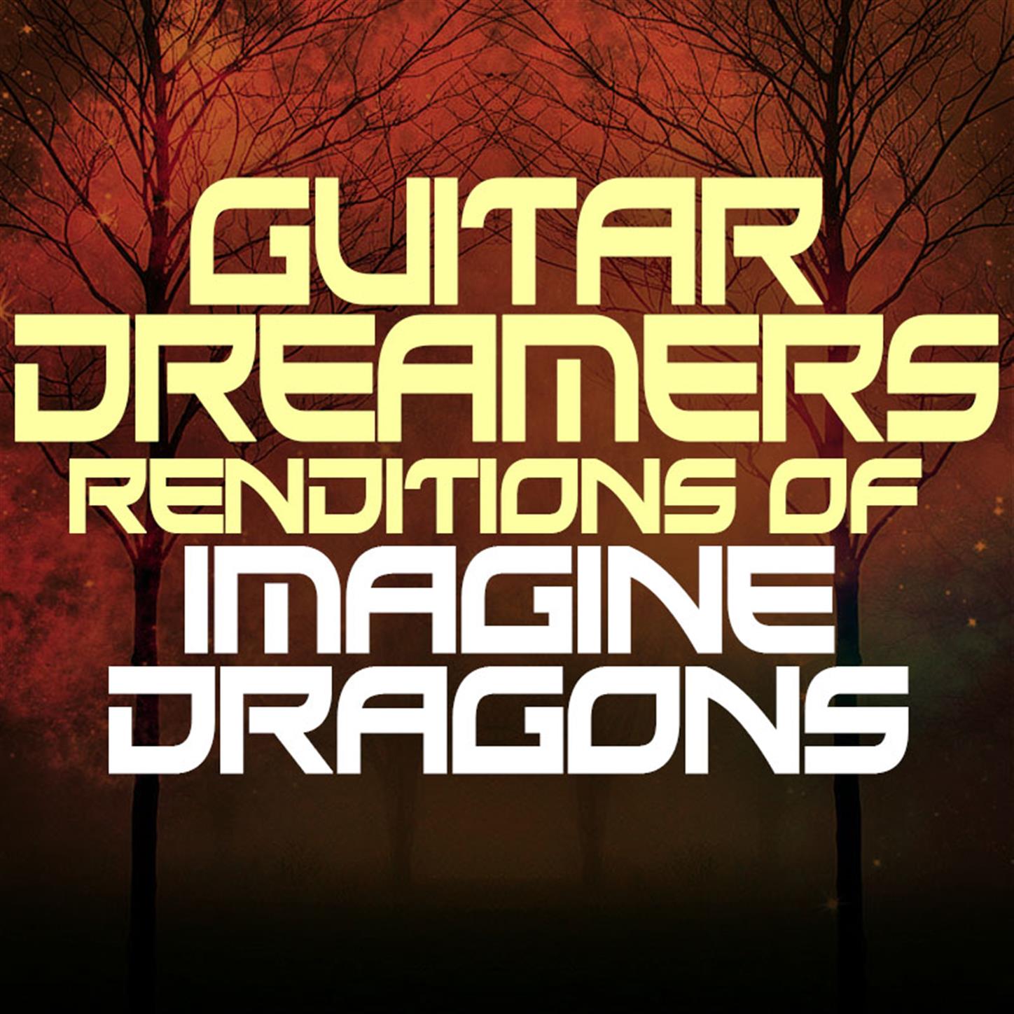 Guitar Dreamers Renditions of Imagine Dragons