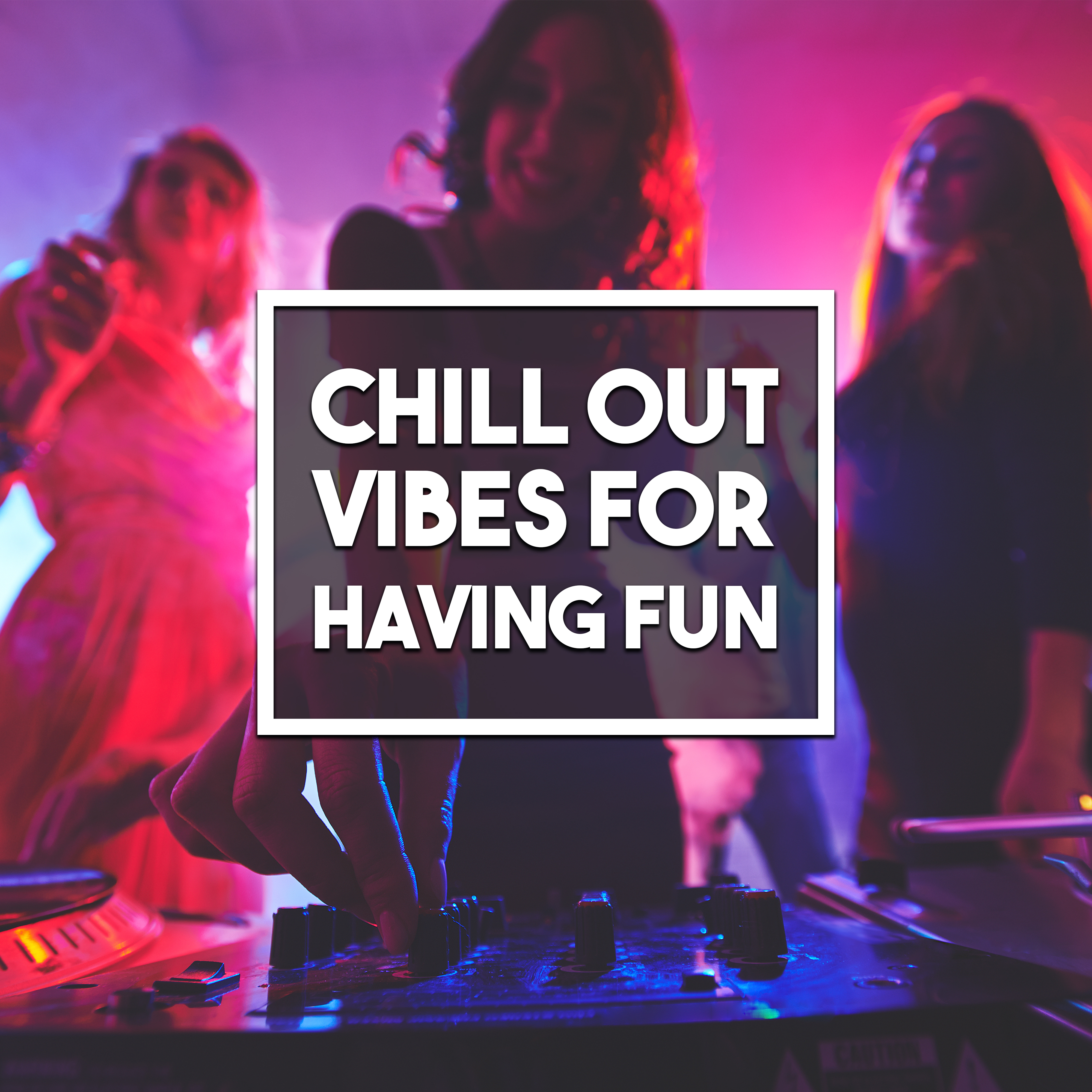 Chill Out Vibes for Having Fun  Ibiza Party Music, Beach Drinks, Summer Love, Dance All Night