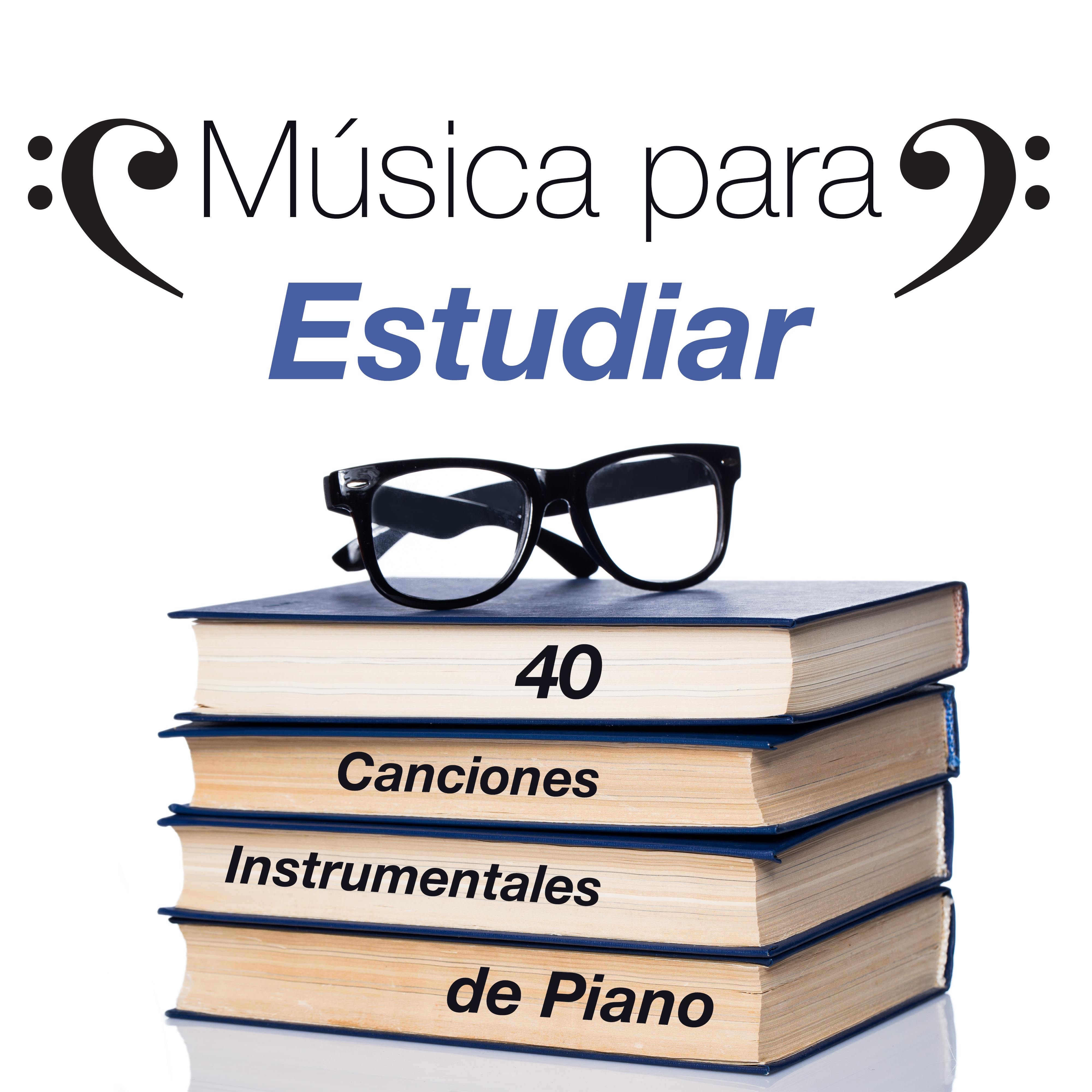 Mu sica para Estudiar  40 de las mejores Canciones Instrumentales de Piano para Ayudarte a Estudiar y Concentrarse con Mu sica New Age y Sonidos de la Naturaleza
