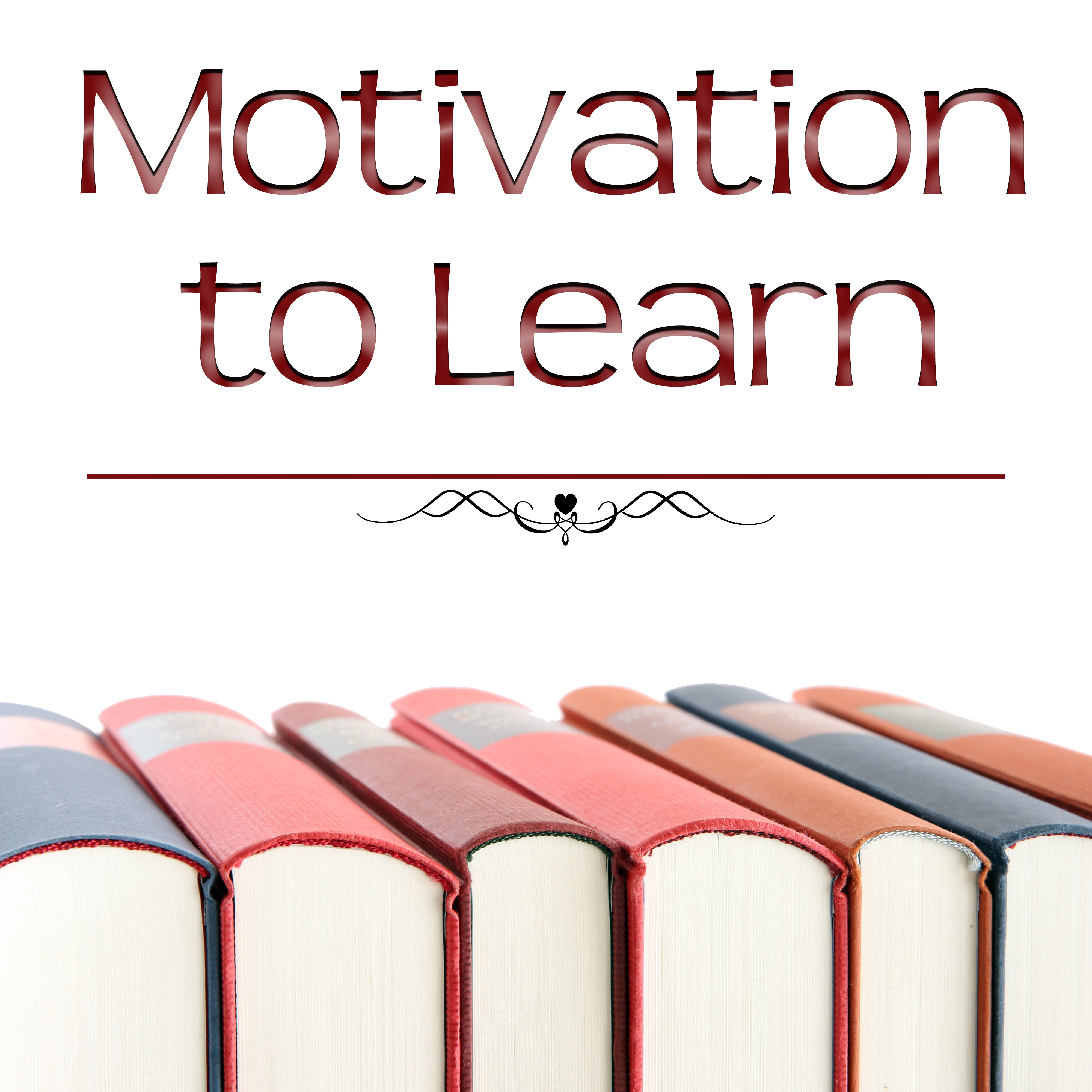 Motivation to Learn  Best Calming Music for Learning, Feel Stronger Motivation to Study, Better Effects, Improve Brain Power, Nature Sounds for Learning, Relaxation, Focus on Task