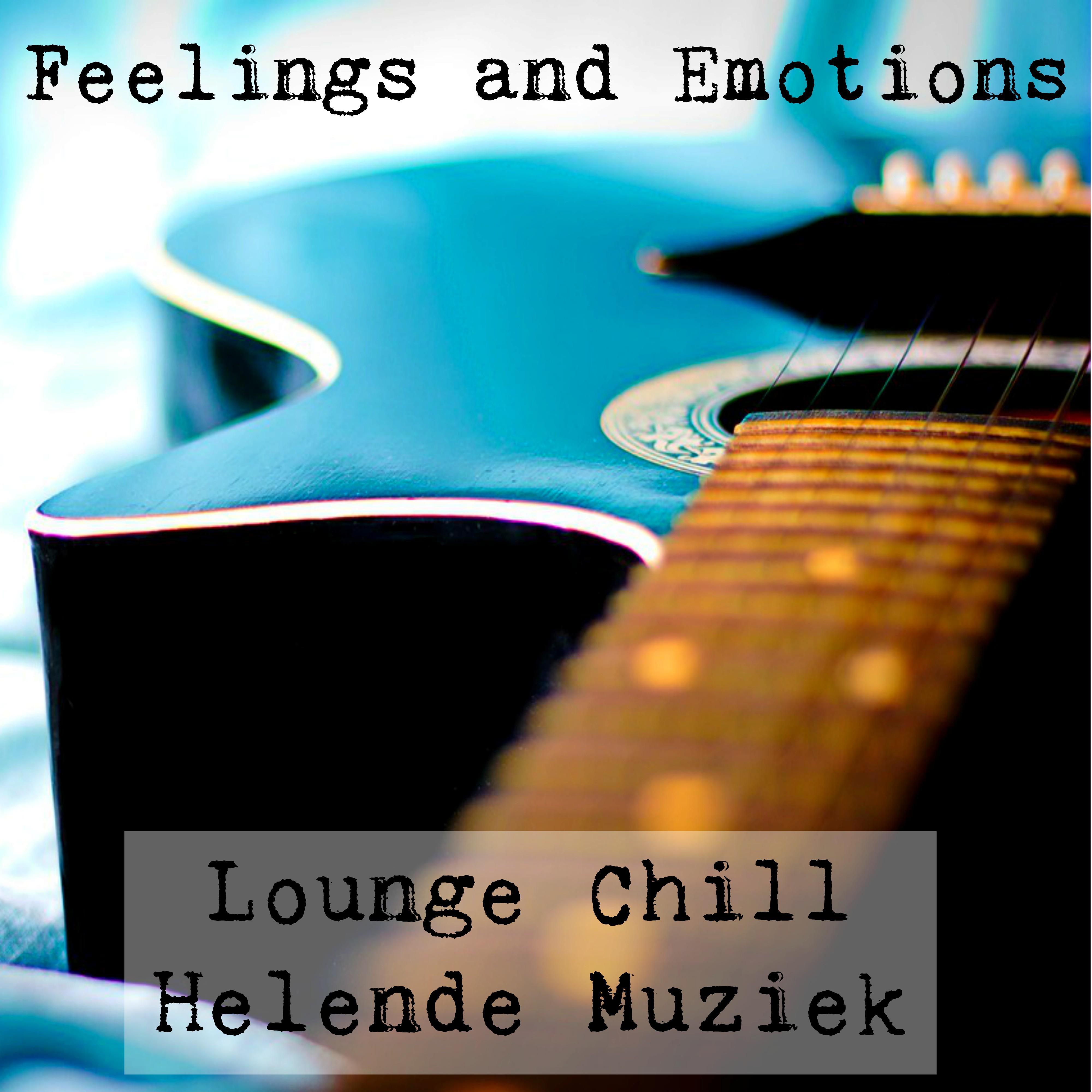 Feelings and Emotions - Lounge Chill Helende Muziek voor Gezondheid En Welzijn Romantische Avond