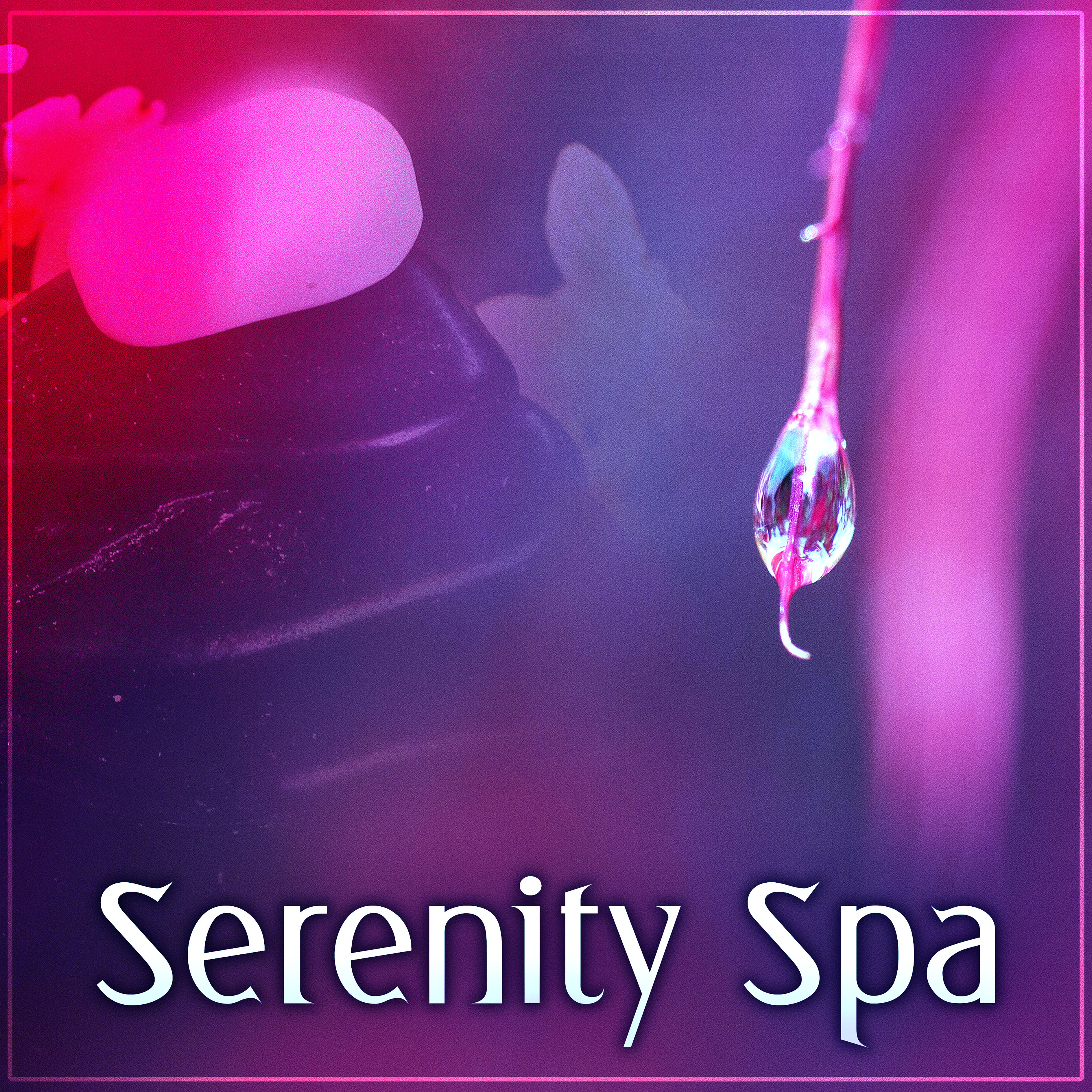 Serenity Spa - Soothing Sounds, Wellness, Soft Spa Music, Spa Calmness, Healing Touch