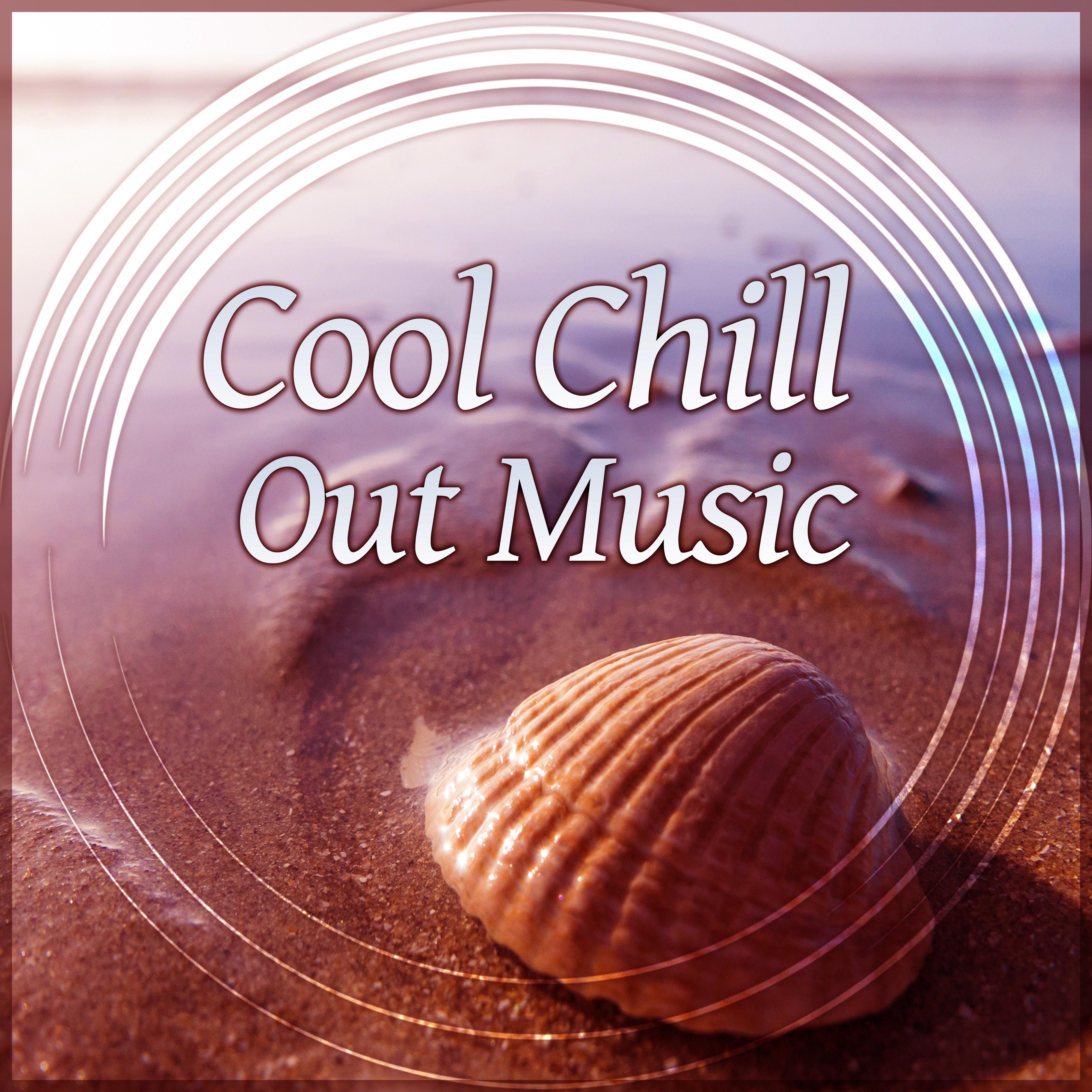 Cool Chill Out Music  Ambient Music, Ibiza Chill Out, Lounge Summer, Summer Relax, Positive Chill Out Sounds