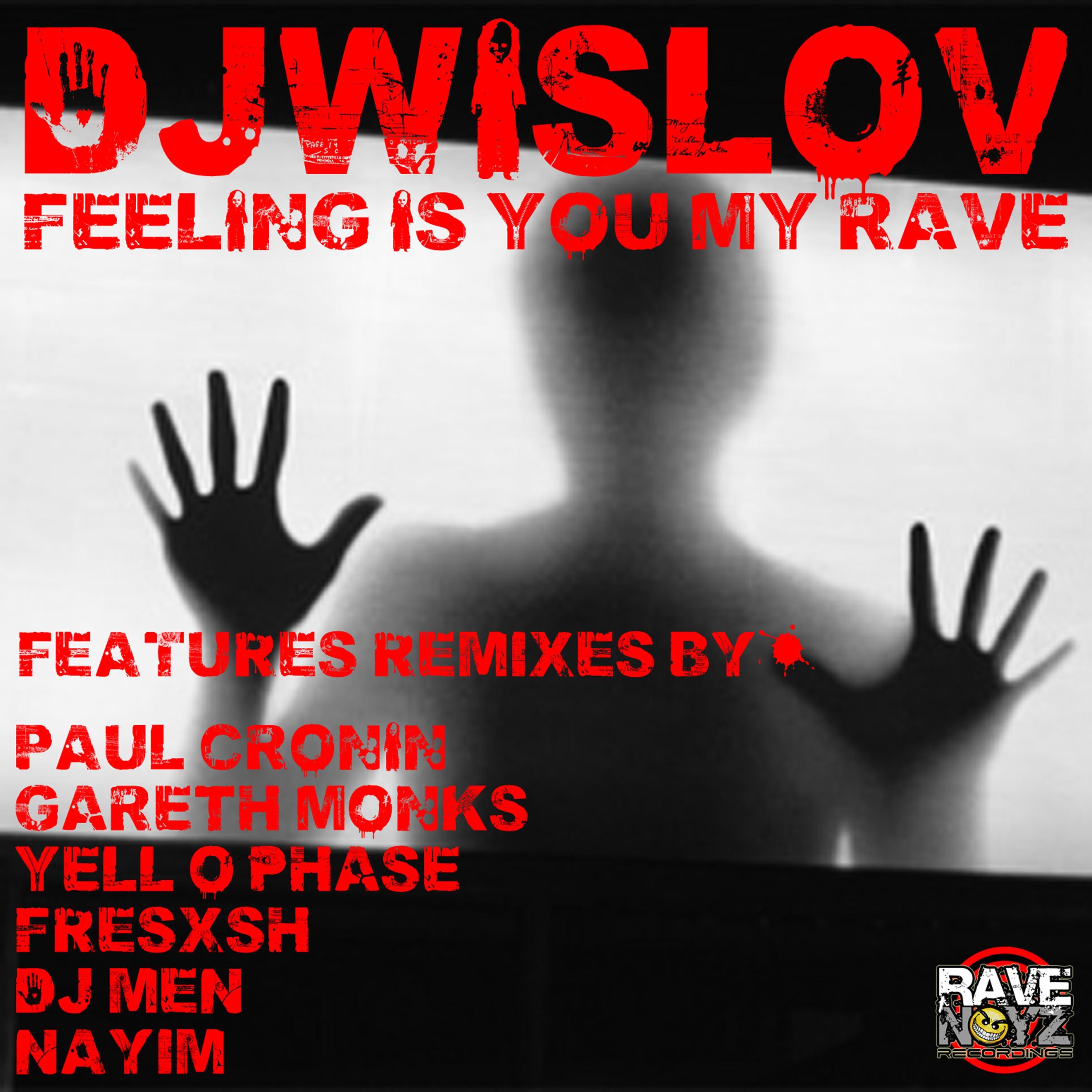 Feeling Is You My Rave