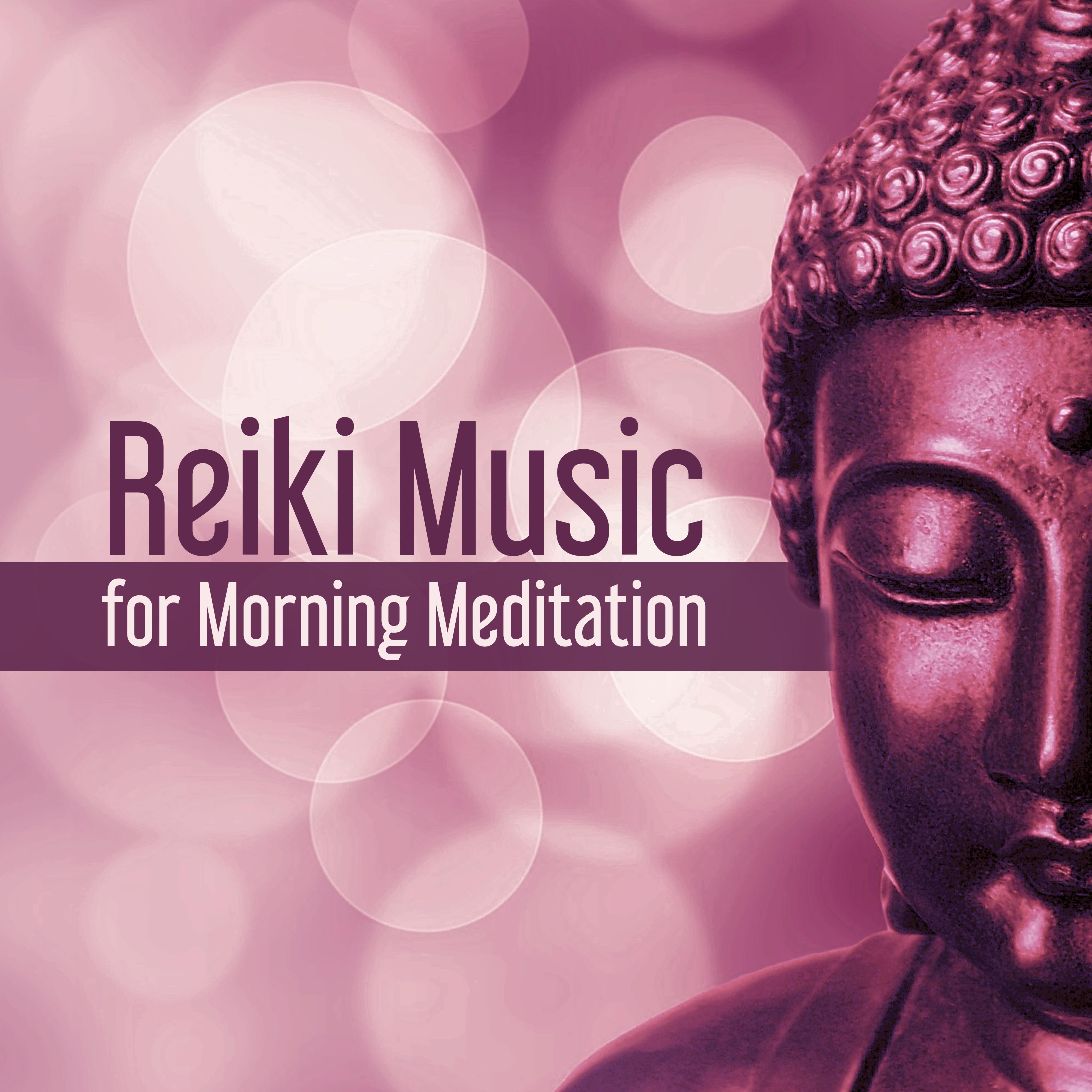 Reiki Music for Morning Meditation  Exercise Your Mind, Calmness  Harmony, Deep Concentration, Asian Zen, Soft Music