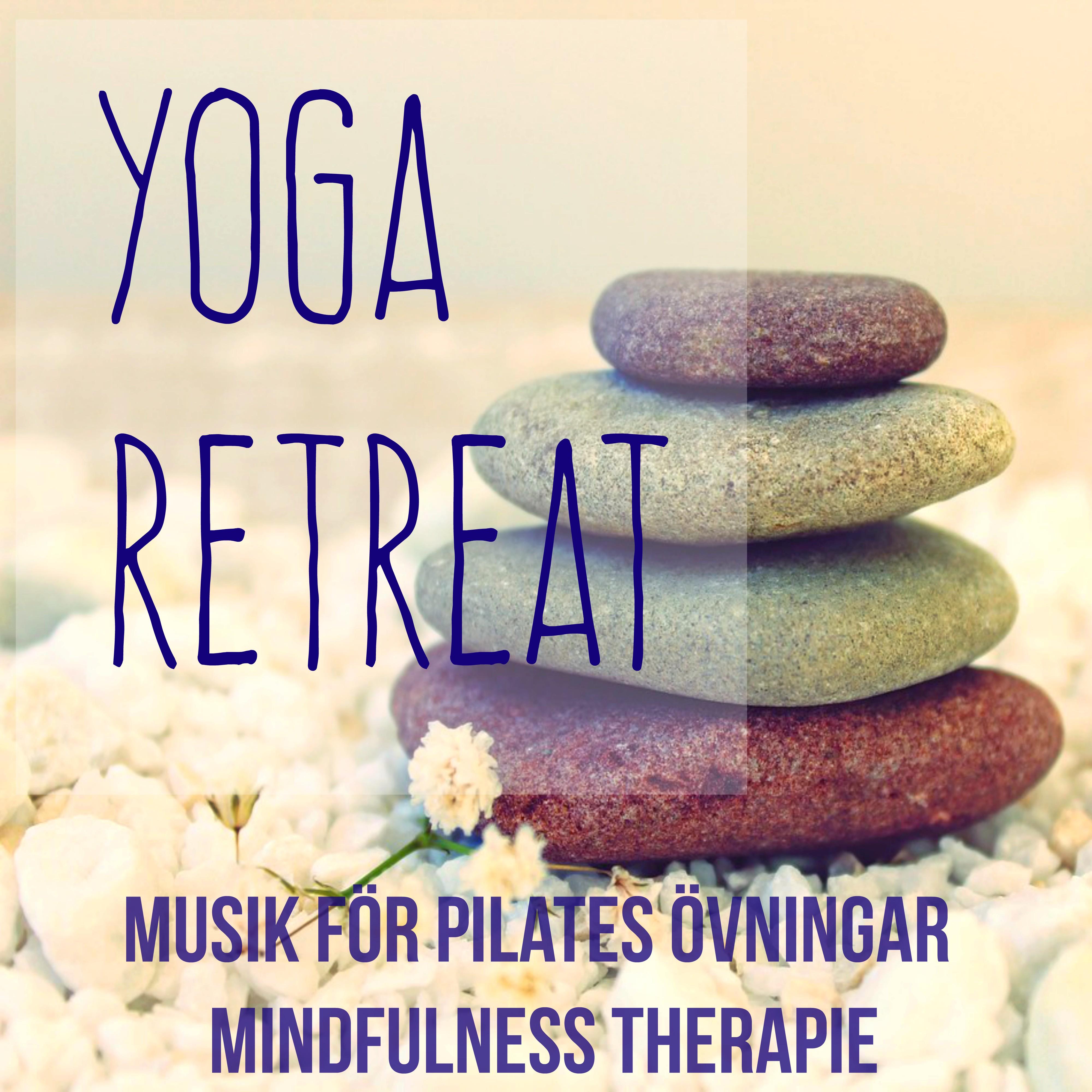 Yoga Retreat  Chillout Lounge Instrumental Musik f r Pilates vningar Mindfulness Therapie och Gym Hemma