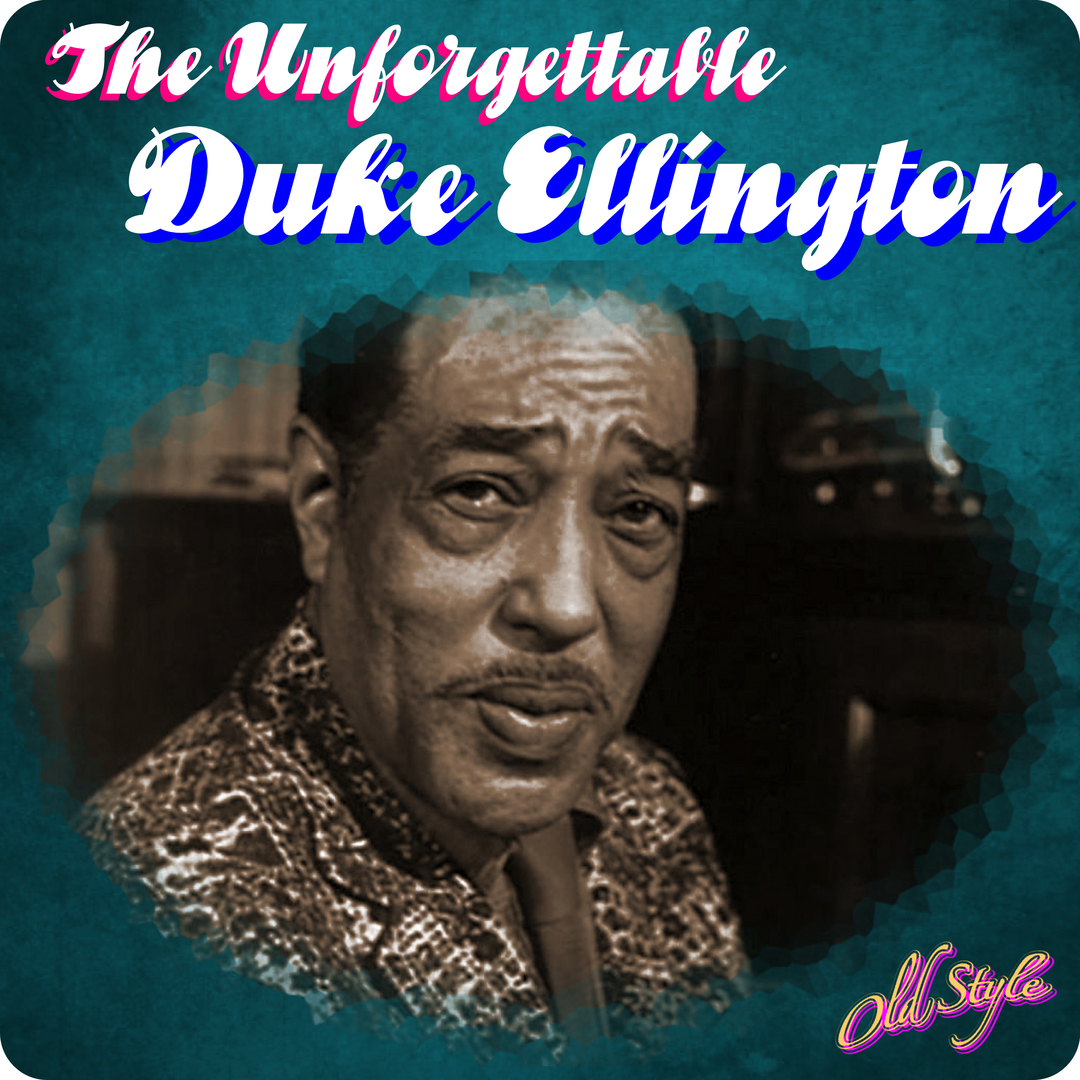 The Unforgettable Duke Ellington