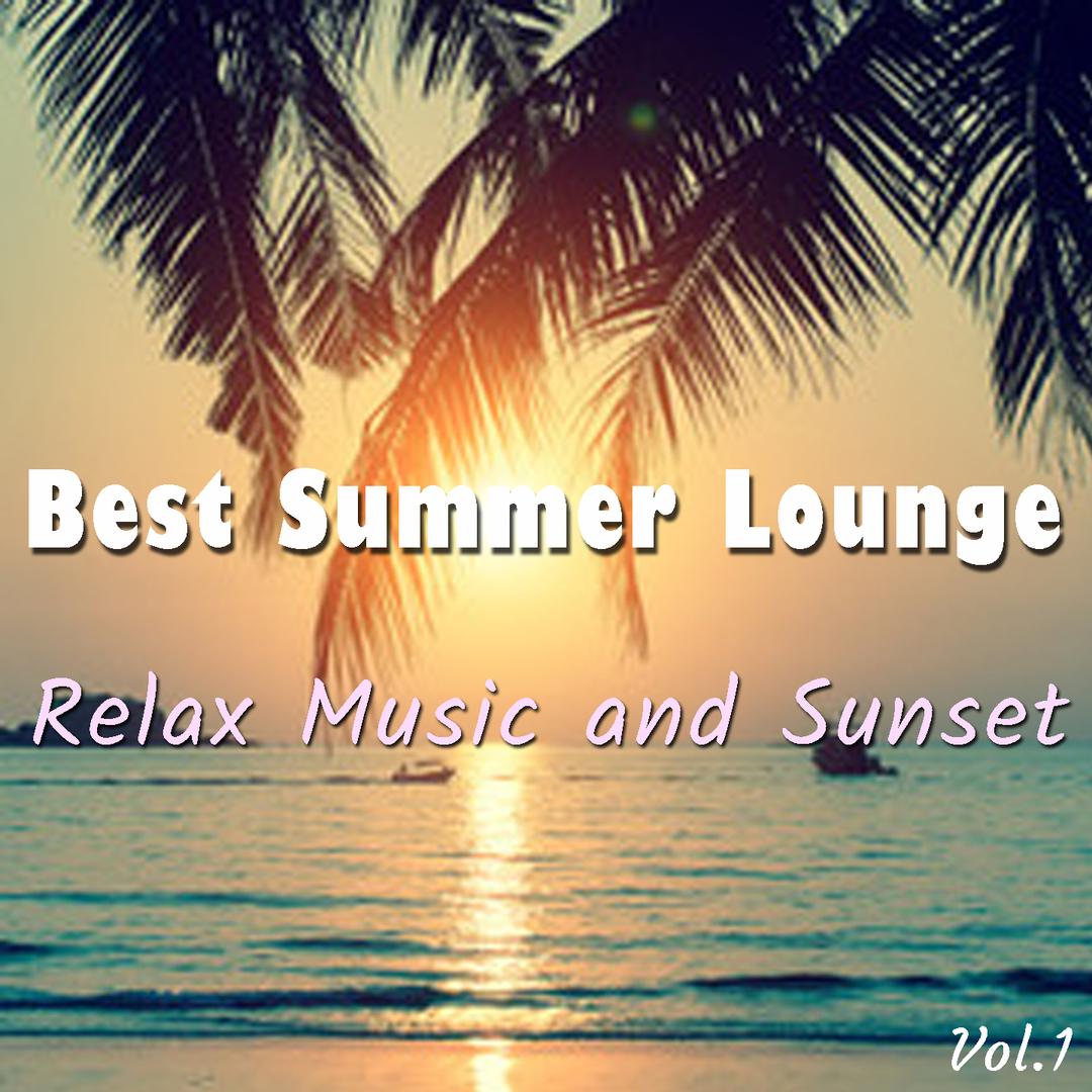 Best Summer Lounge: Relax Music and Sunset Vol.1