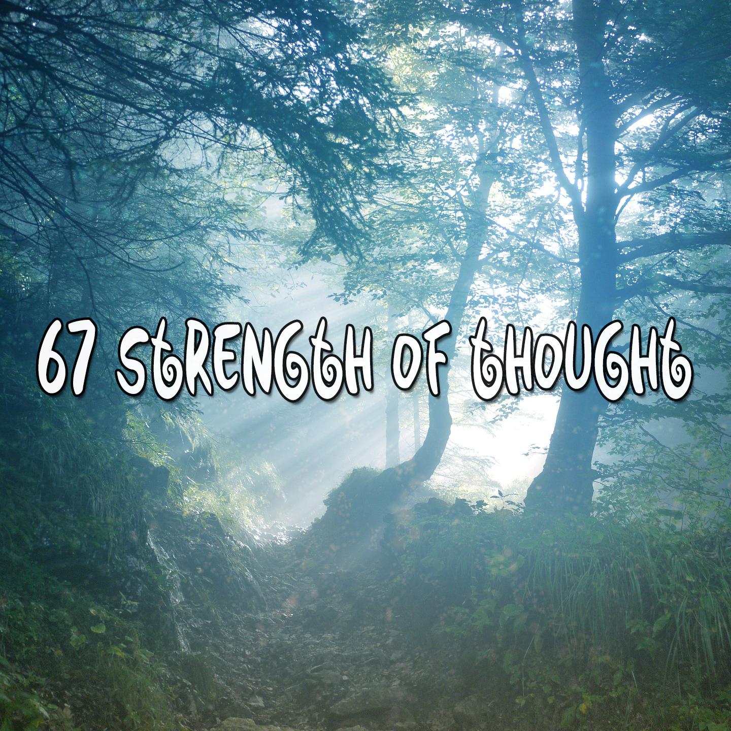 67 Strength Of Thought