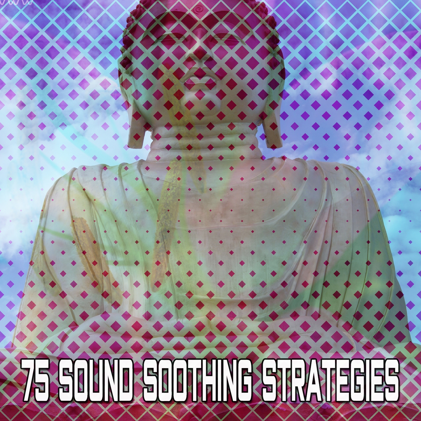 75 Sound Soothing Strategies