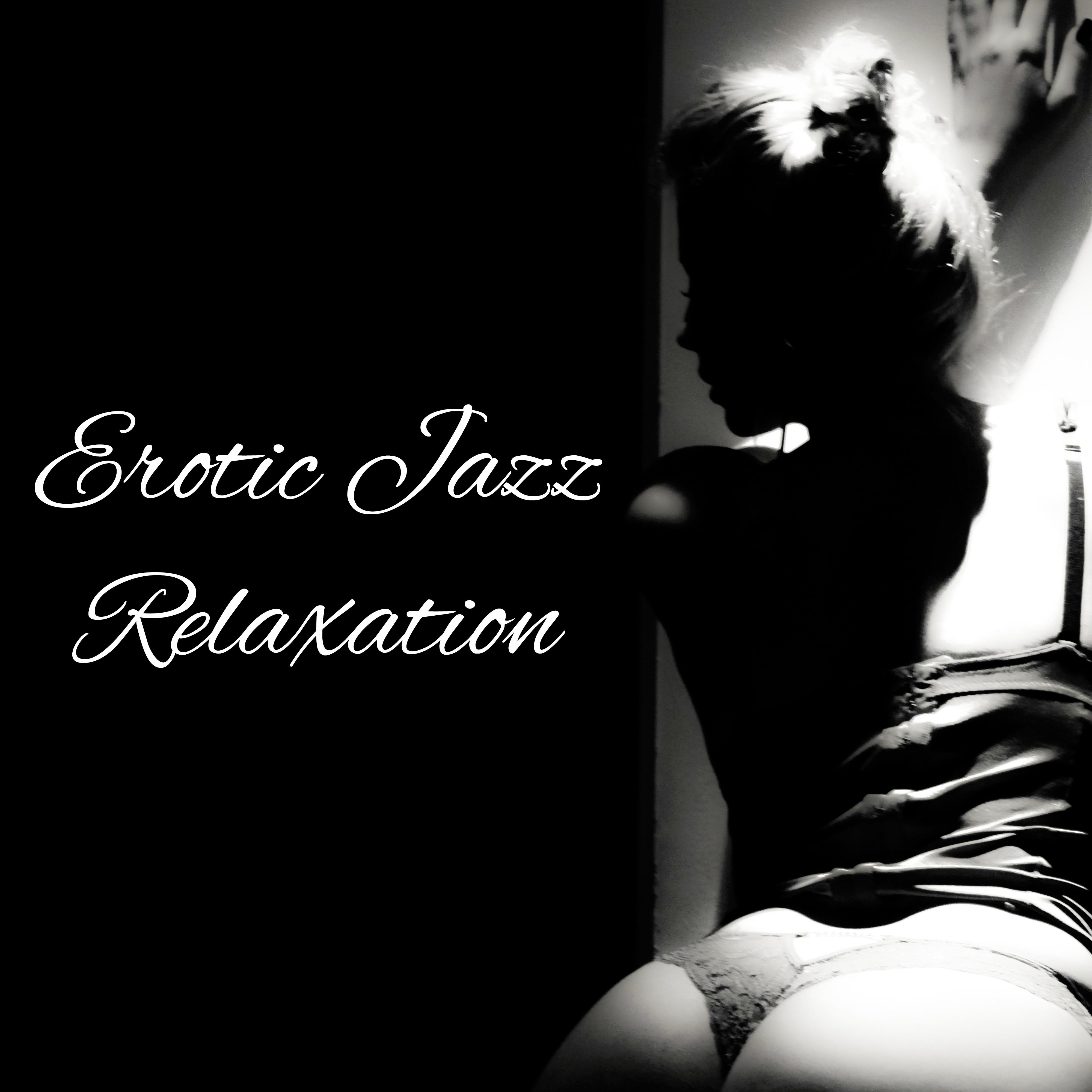 Erotic Jazz Relaxation  Sexy Jazz Lounge, Relaxed Chill, Sensual Melodies, Romantic Jazz 2017