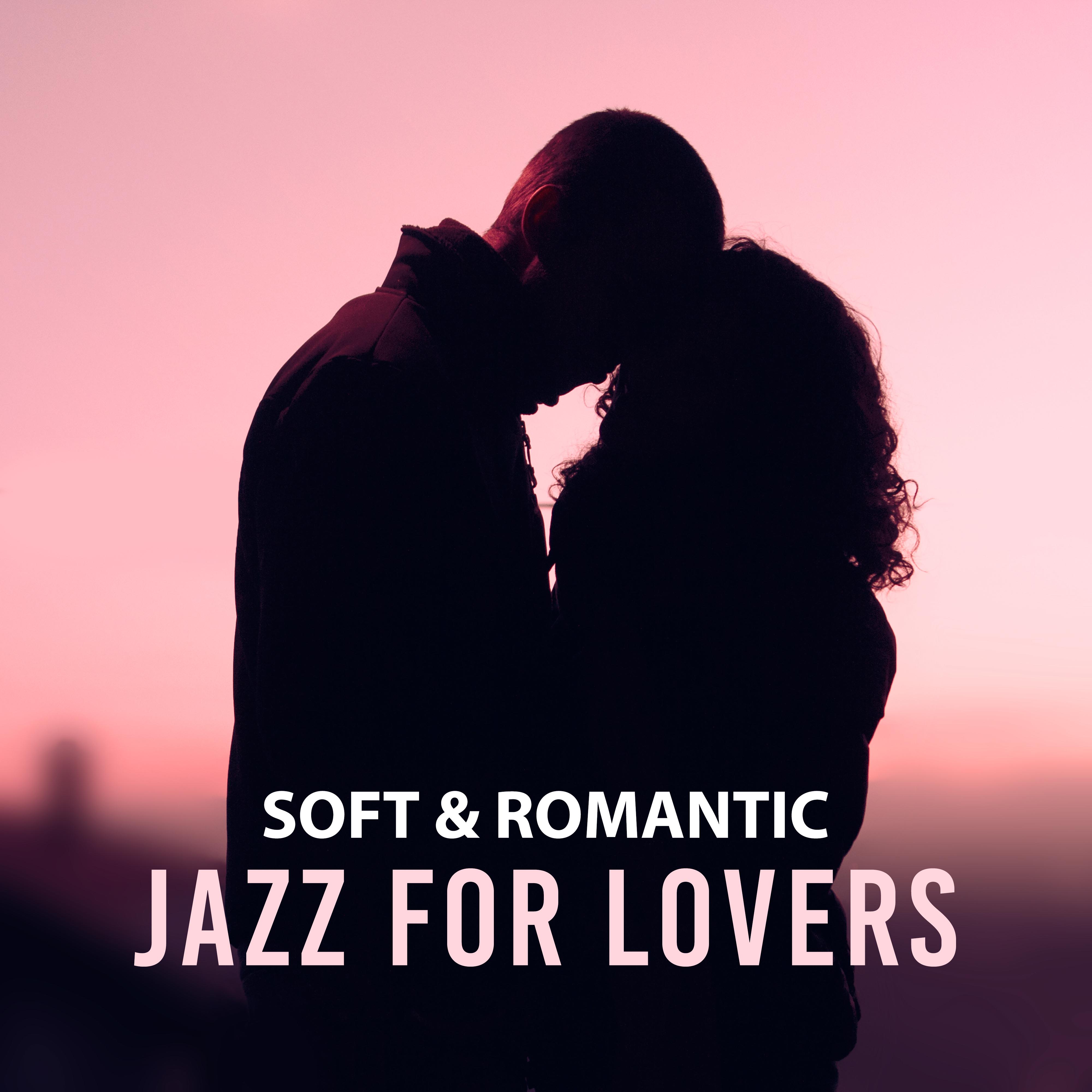 Soft  Romantic Jazz for Lovers  Sensual Piano Jazz, Romantic Sounds, Smooth Moves, Easy Listening