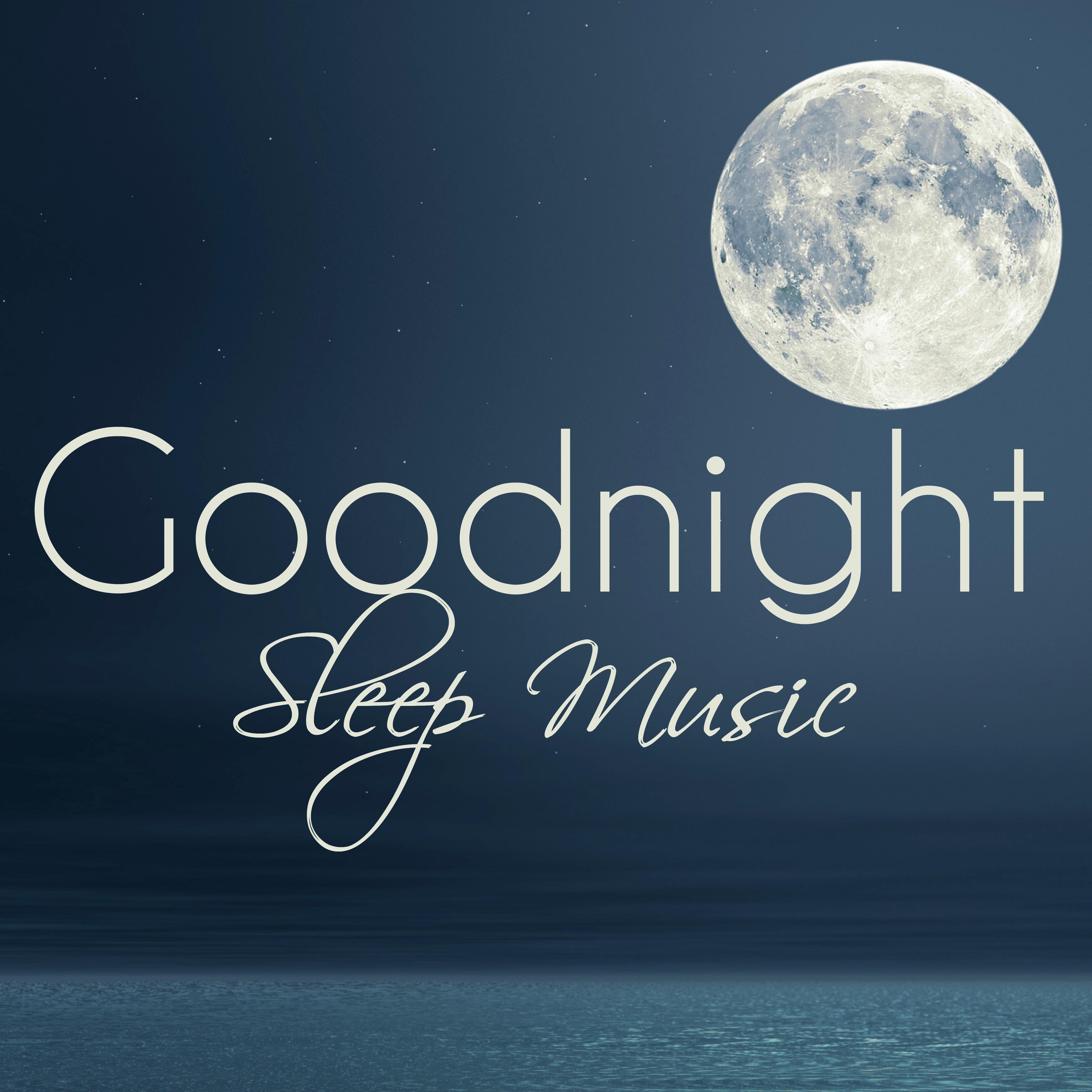 Goodnight Sleep Music - Music for Sleeping Trouble, Lullabies, Relaxing Melodies for Children, Baby Music, Baby Sleep Training