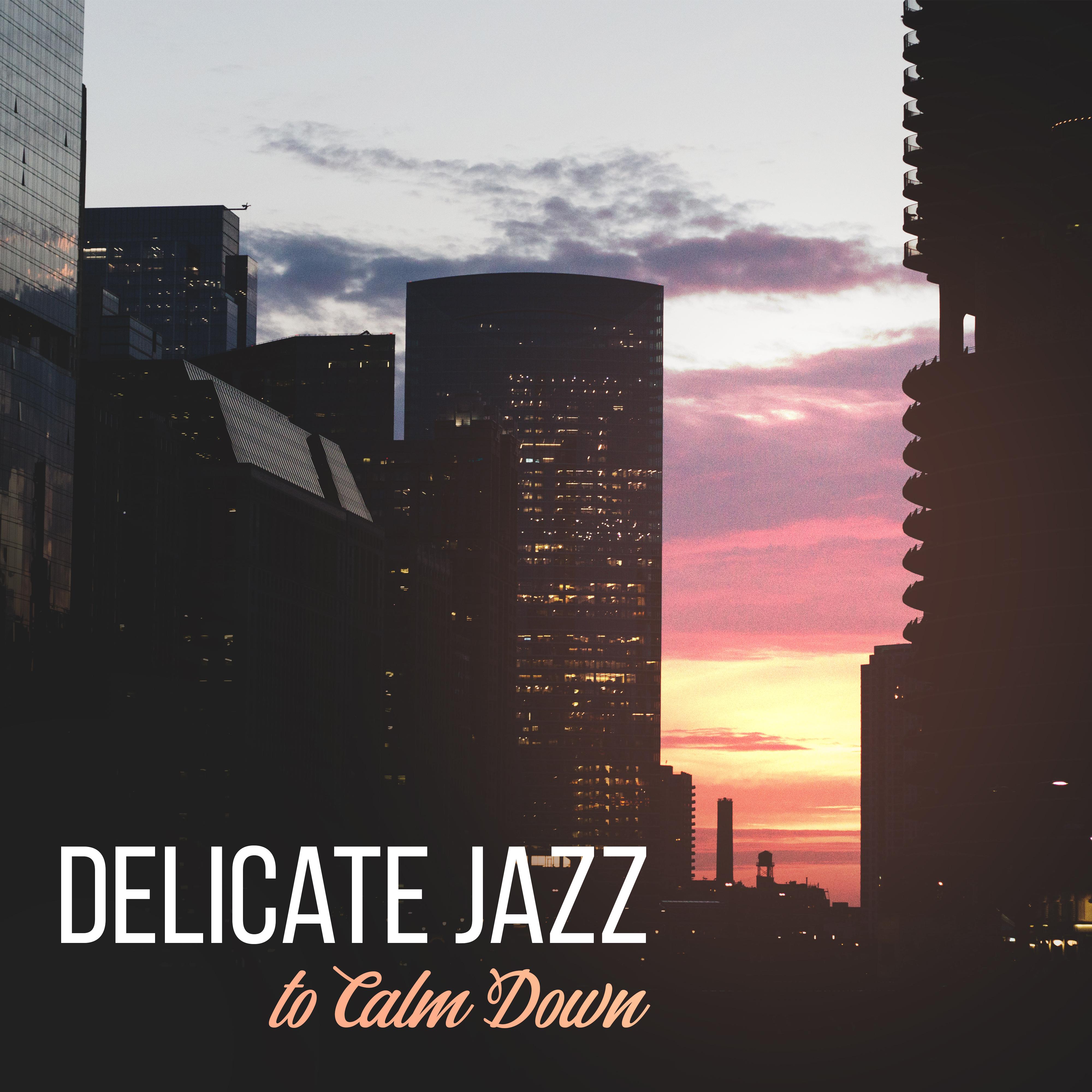 Delicate Jazz to Calm Down