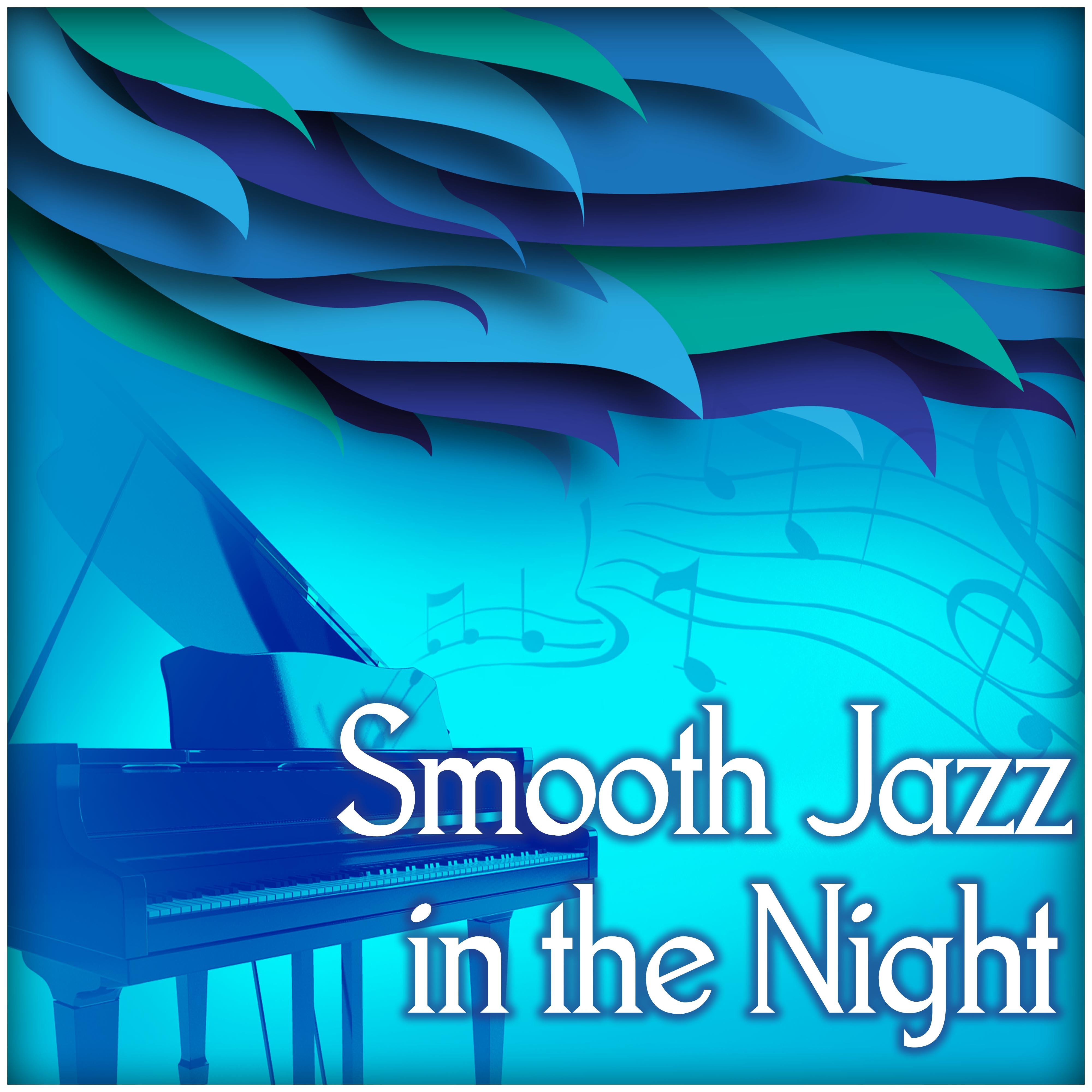 Smooth Jazz in the Night  Soft  Calm Piano Jazz, Blue Jazz, Easy Listening, Background Piano Music