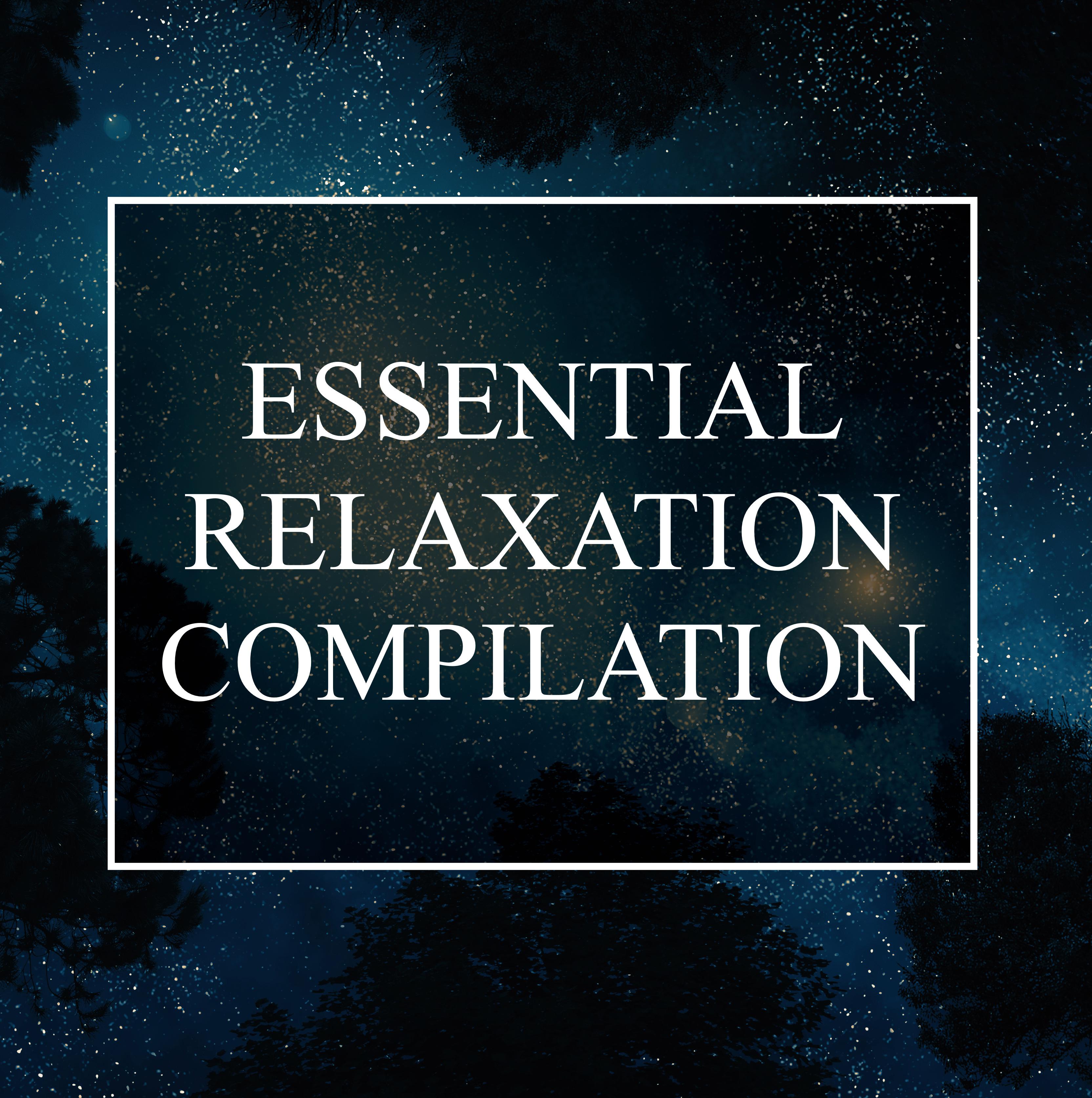 Essential Relaxation Compilation - Chillout & Ambient Pieces for Stress Relief, Study Help, Mindfulness, Creativity and Inspiration