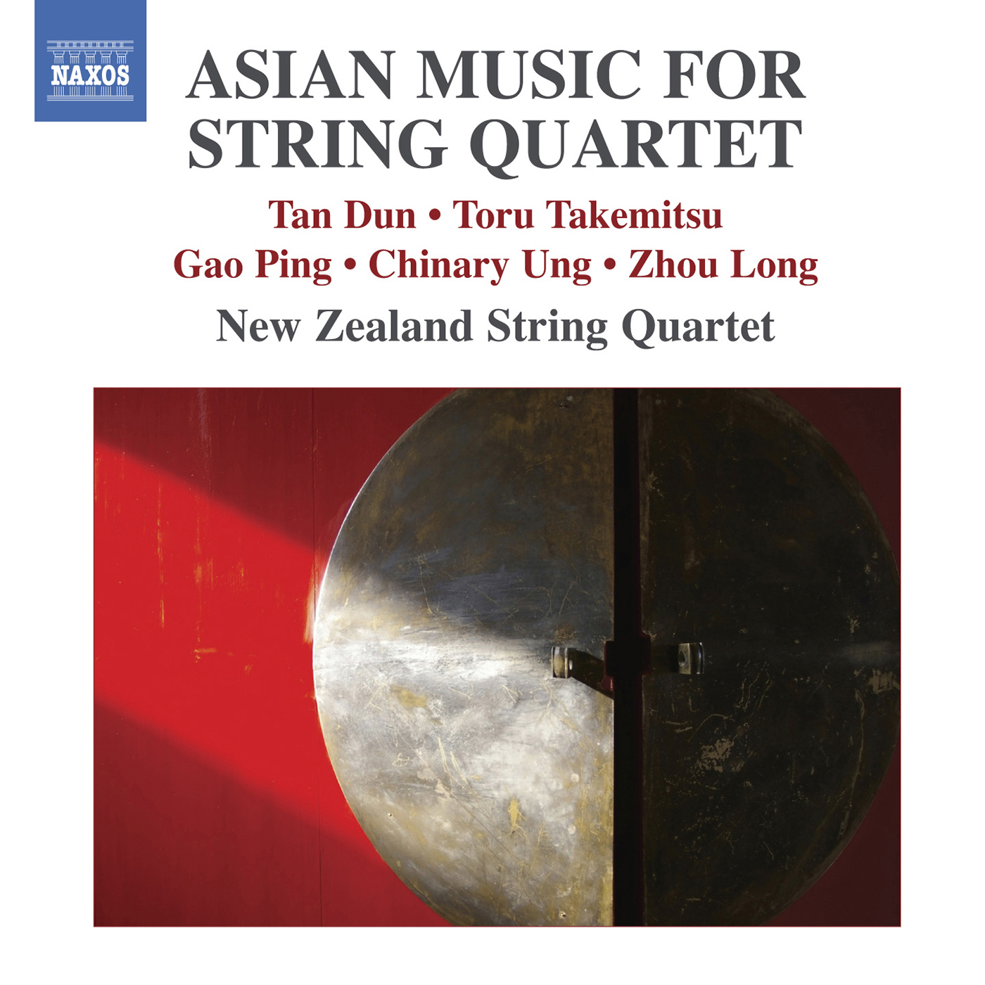 Asian Music for String Quartet - TAN, Dun / TAKEMITSU, Toru / GAO, Ping / UNG, Chinary / ZHOU, Long (New Zealand String Quartet)