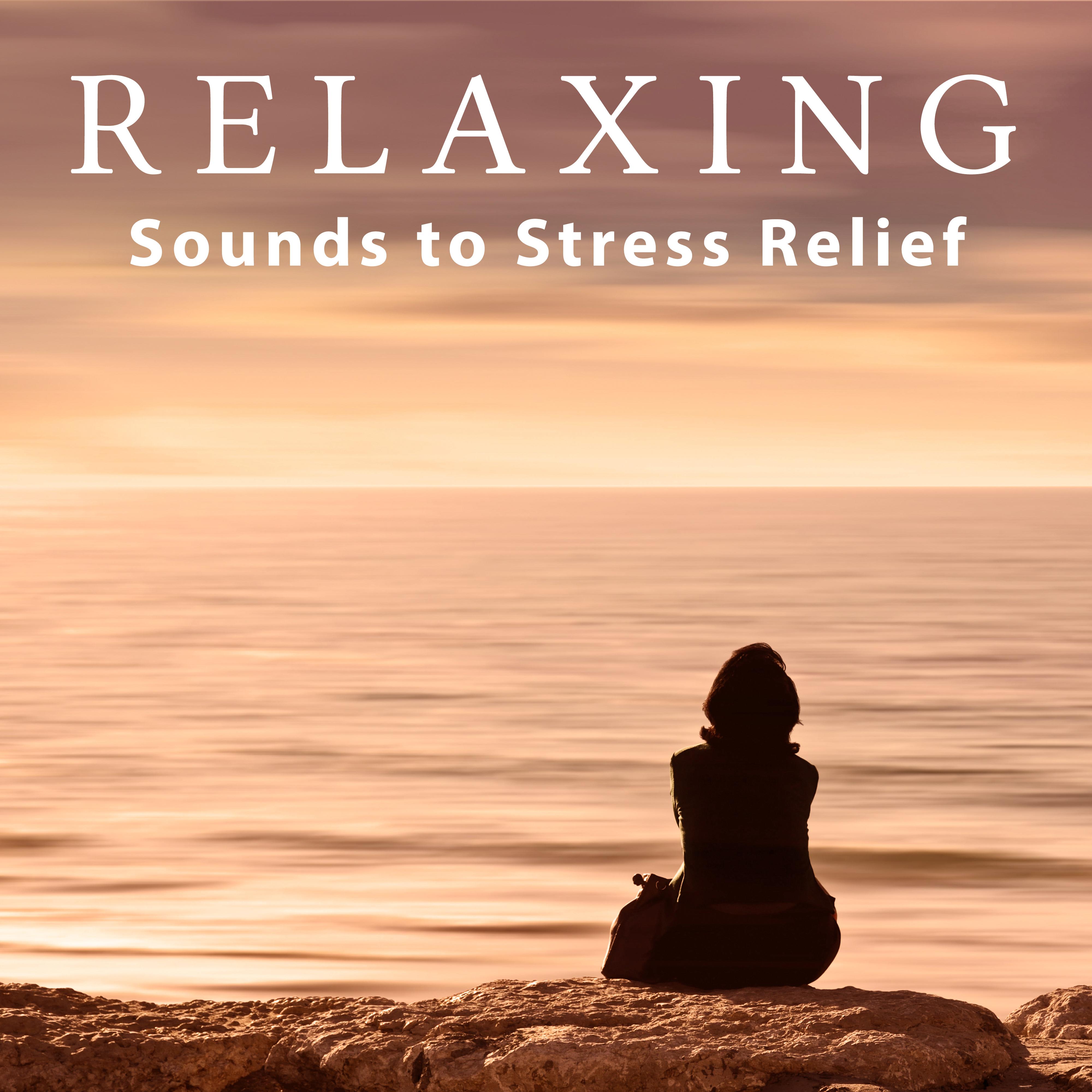 Relaxing Sounds to Stress Relief  Chilled Music, New Age Relaxation, Rest a Bit, Spirit Calmness