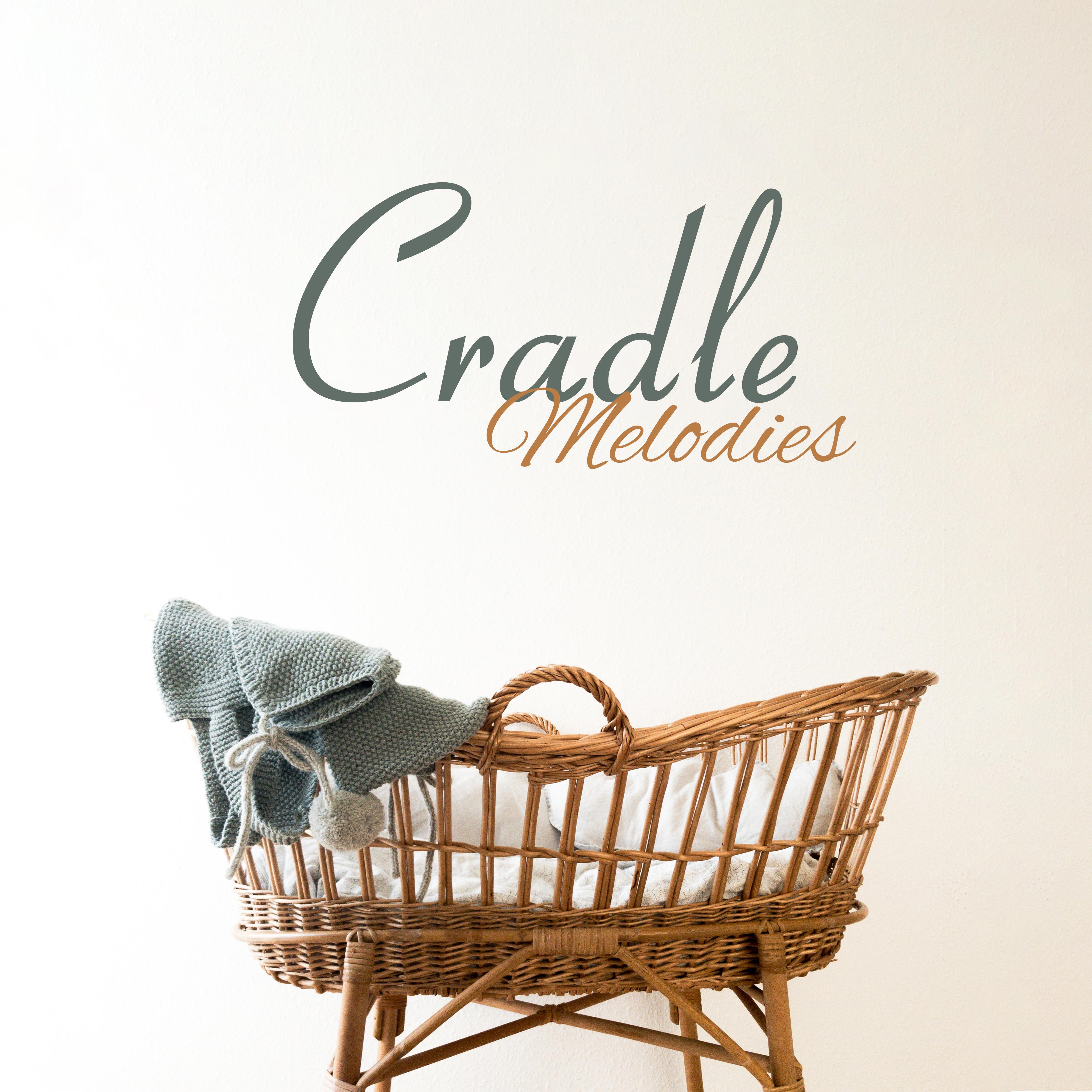 Cradle Melodies: Calm and Sleepy Sounds that will Quickly Put Your Child to Sleep