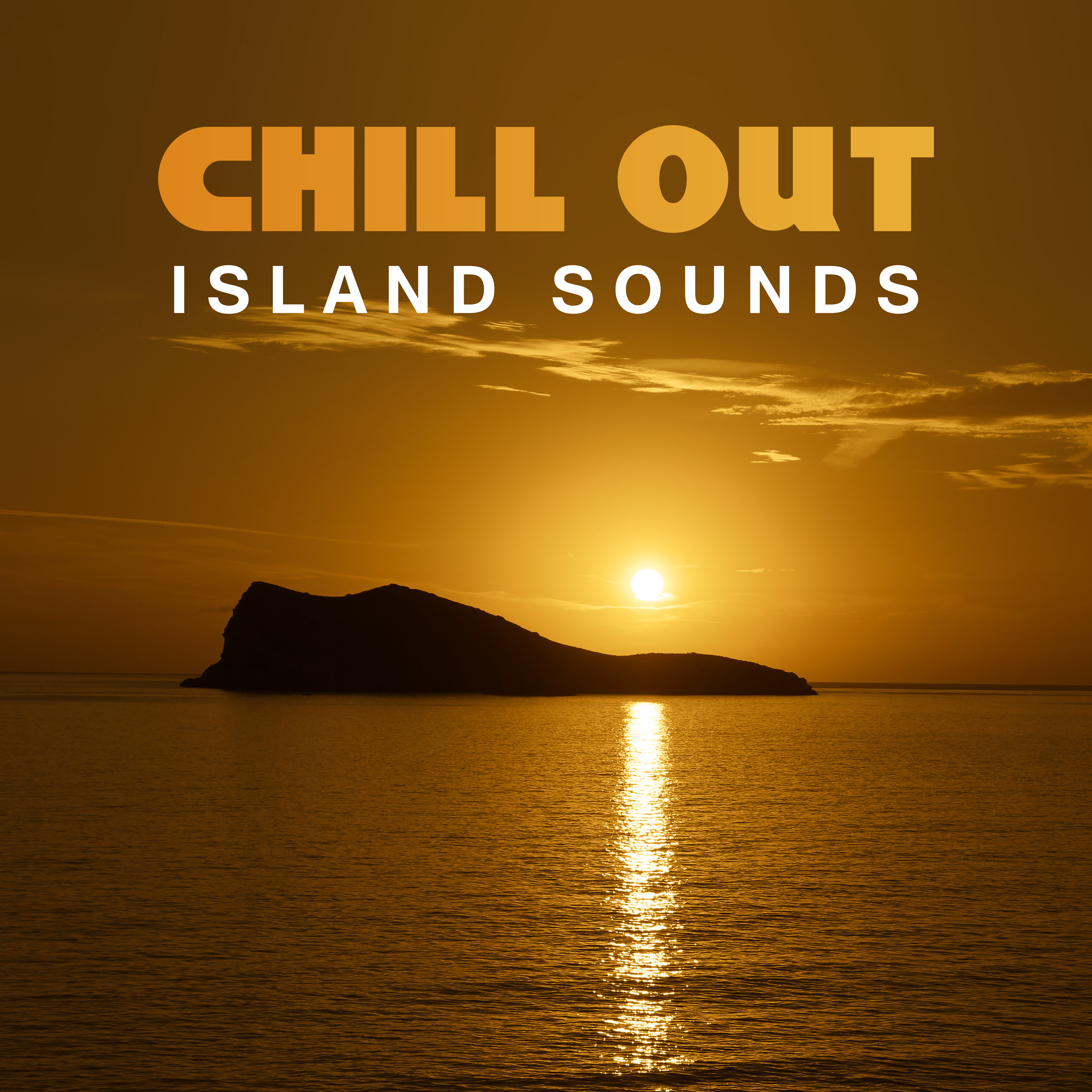 Chill Out Island Sounds  Easy Listening Songs, Chilled Music, Waves of Calmness, Stress Relief, Inner Peace