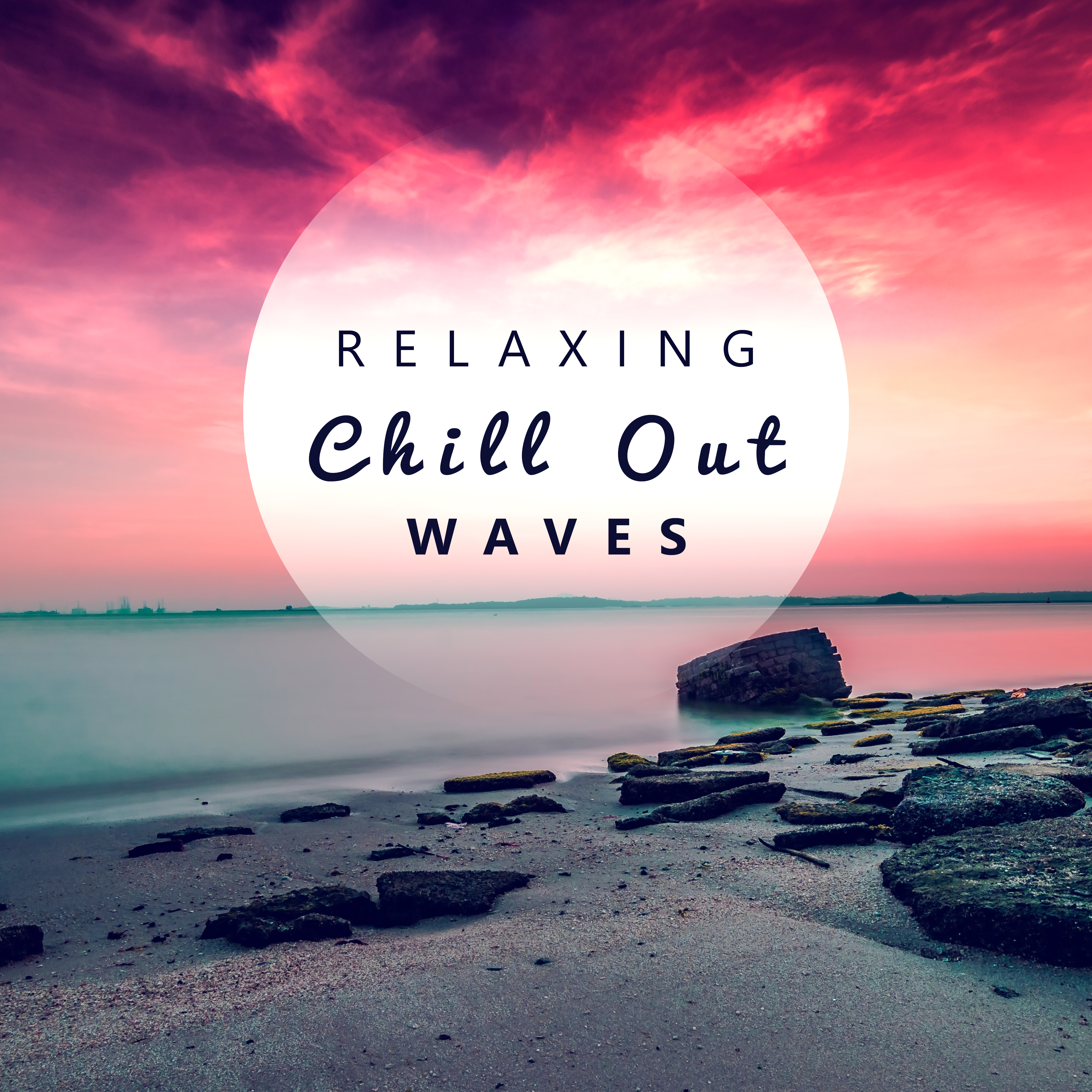 Relaxing Chill Out Waves  Calm Down  Relax, Stress Relief, Peaceful Chill Out Sounds, Music for Summertime