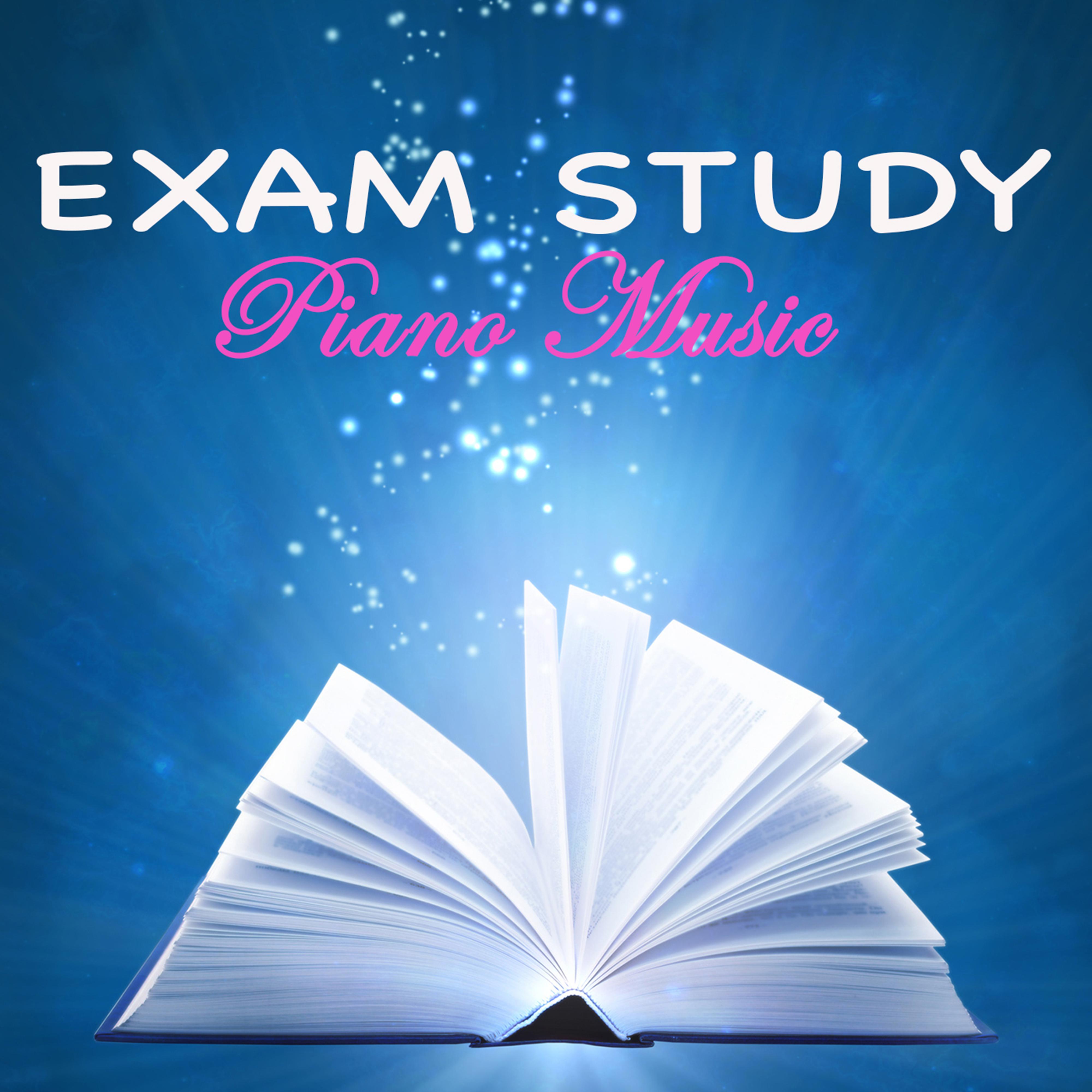 Exam Study Piano Music - Brain Power Concentration Music for Studying, Reading & Learning, Classic Piano Songs