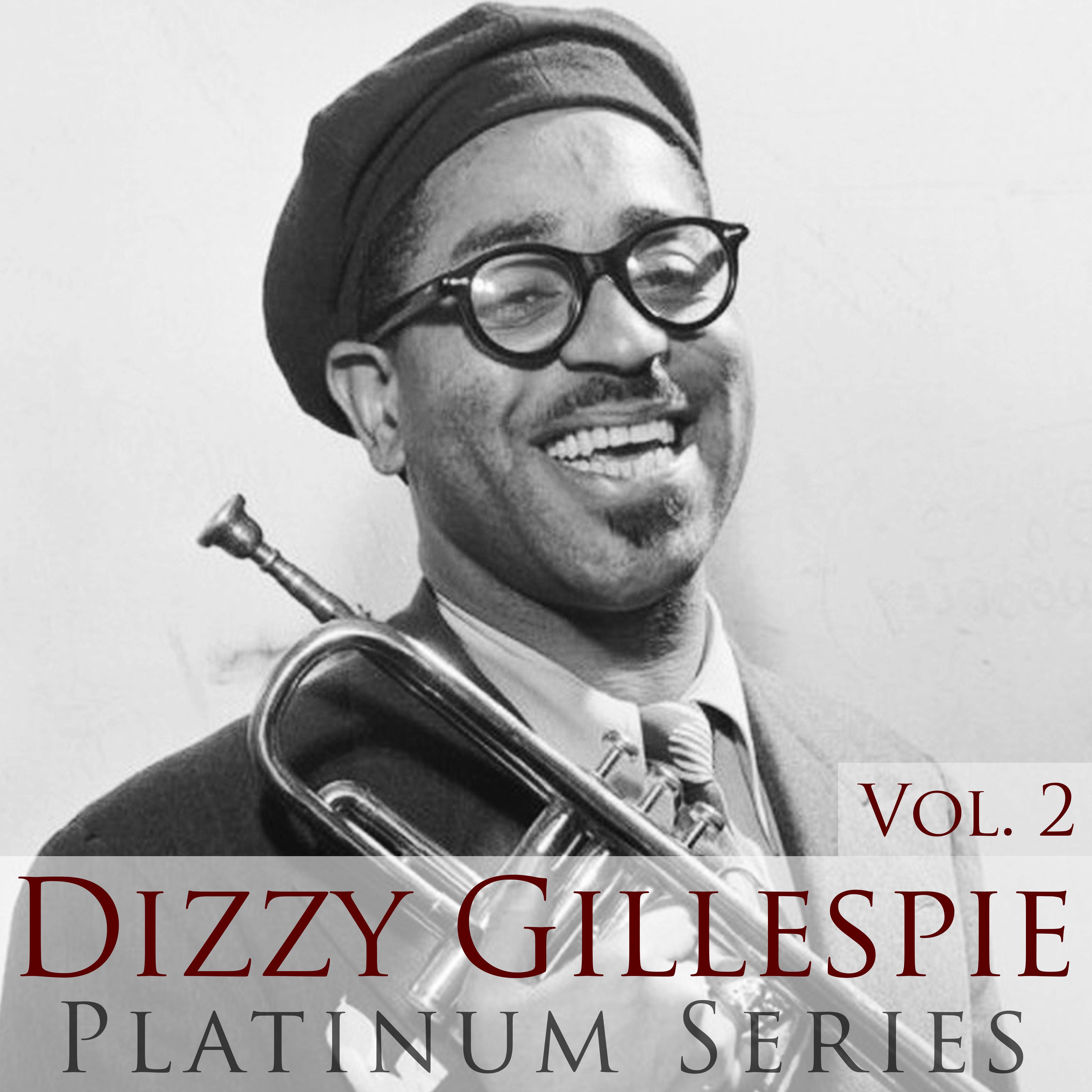 Dizzy Gillespie - Platinum Series, Vol. 2