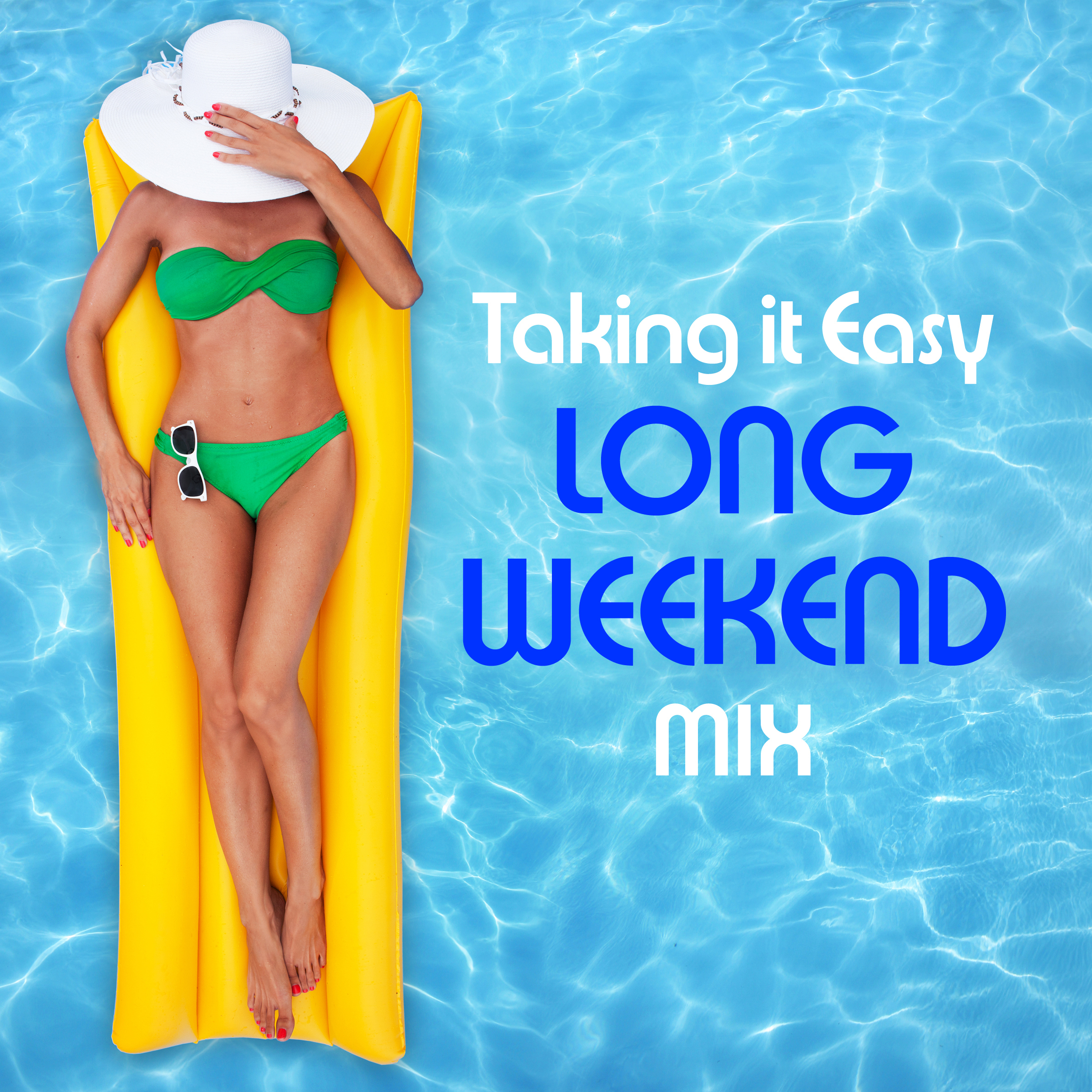 Taking it Easy Long Weekend Mix