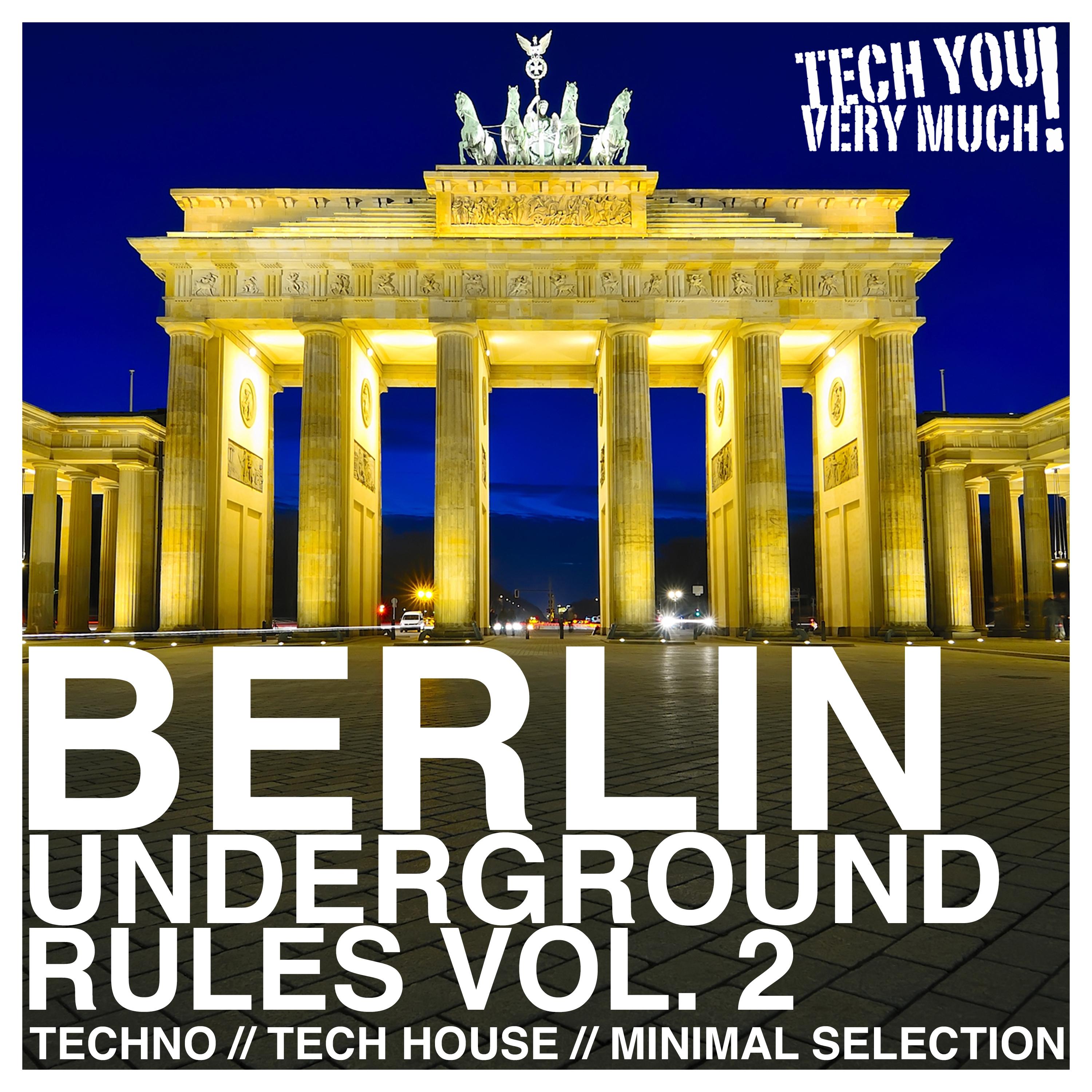 Berlin Underground Rules, Vol. 2 (Techno, Tech House, Minimal Selection)