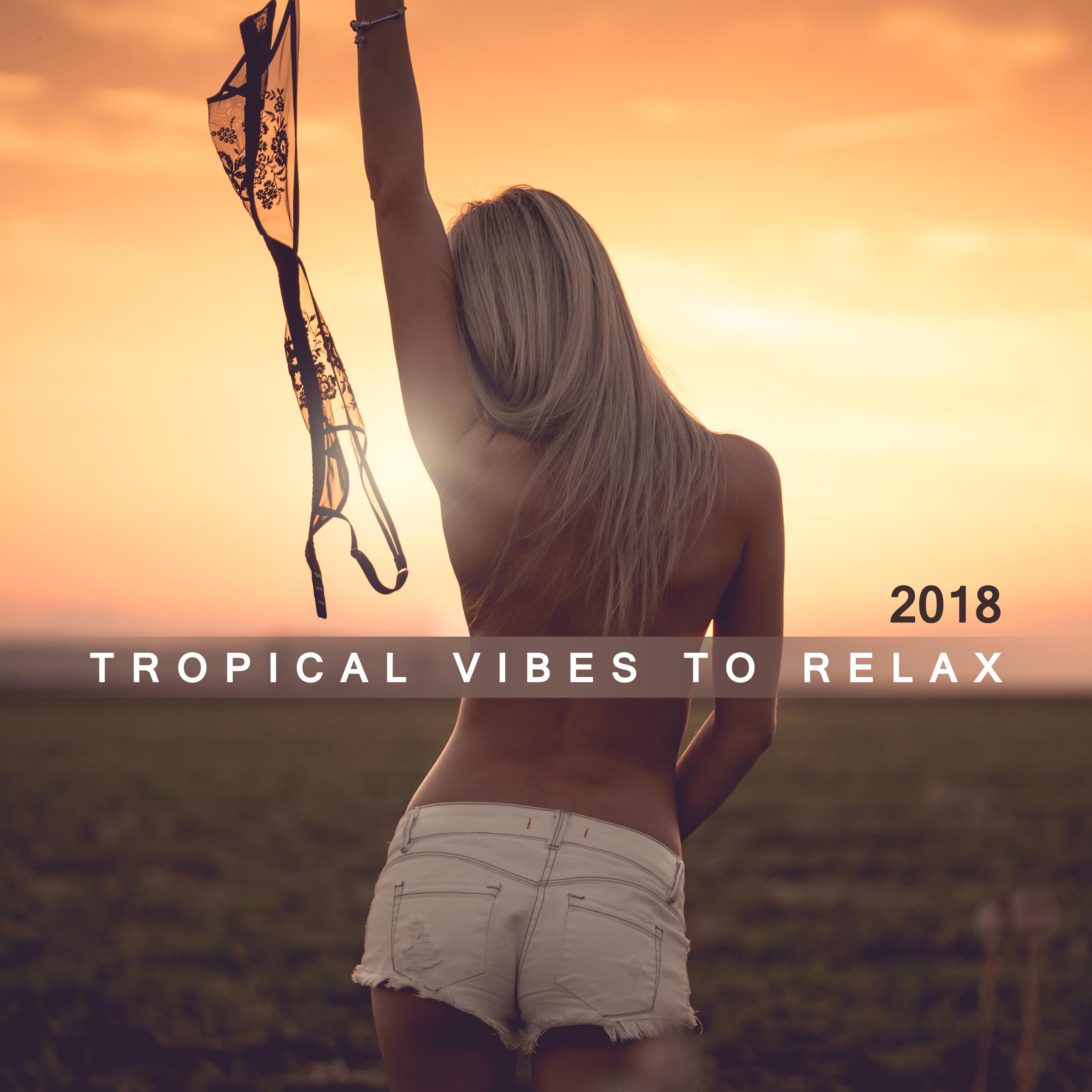 2018 Tropical Vibes to Relax