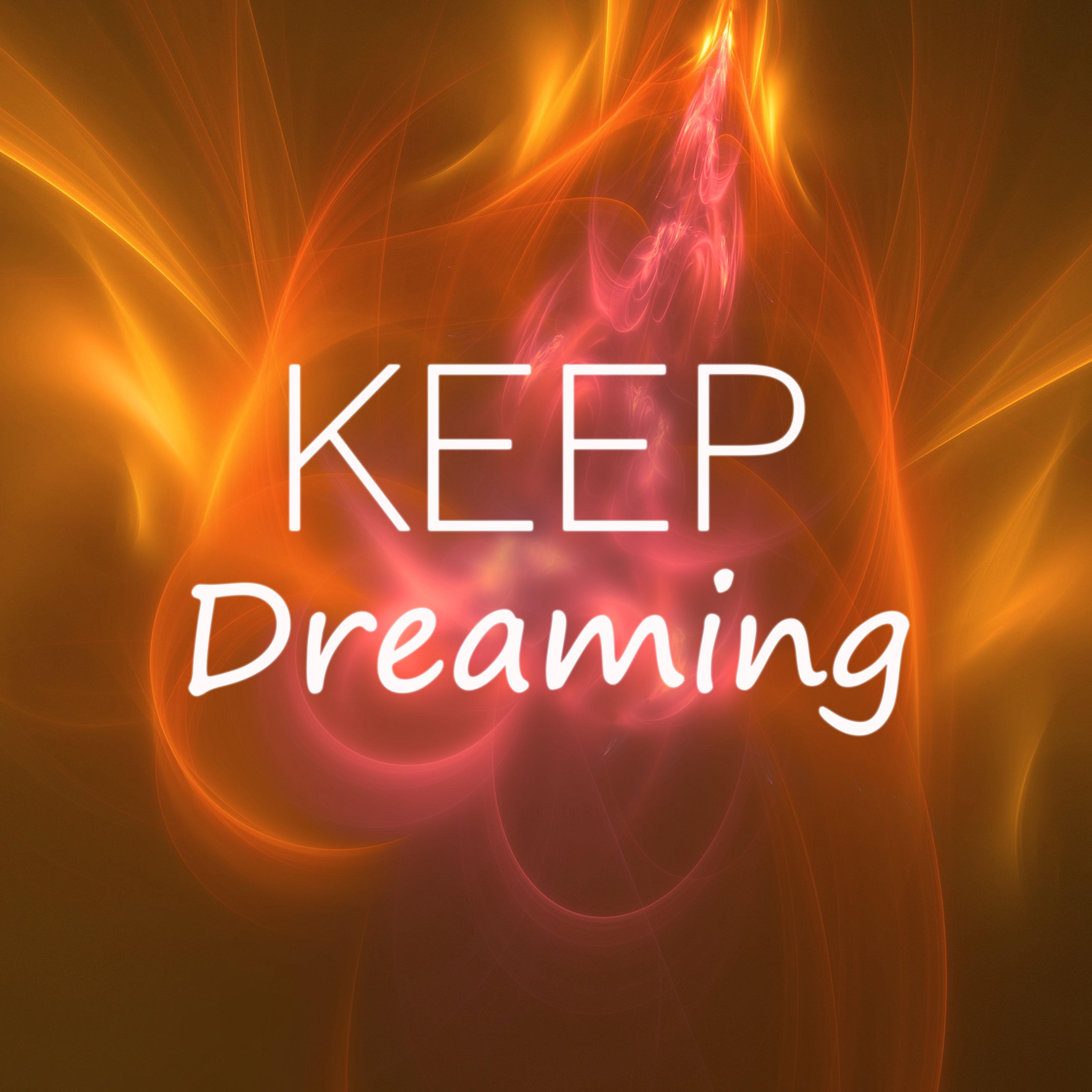 Keep Dreaming - Deep Sleep, Sweet Dreams, Soothing Sounds, Sleep Music, Calm Music for Relax, Gentle Music for Restful Sleep