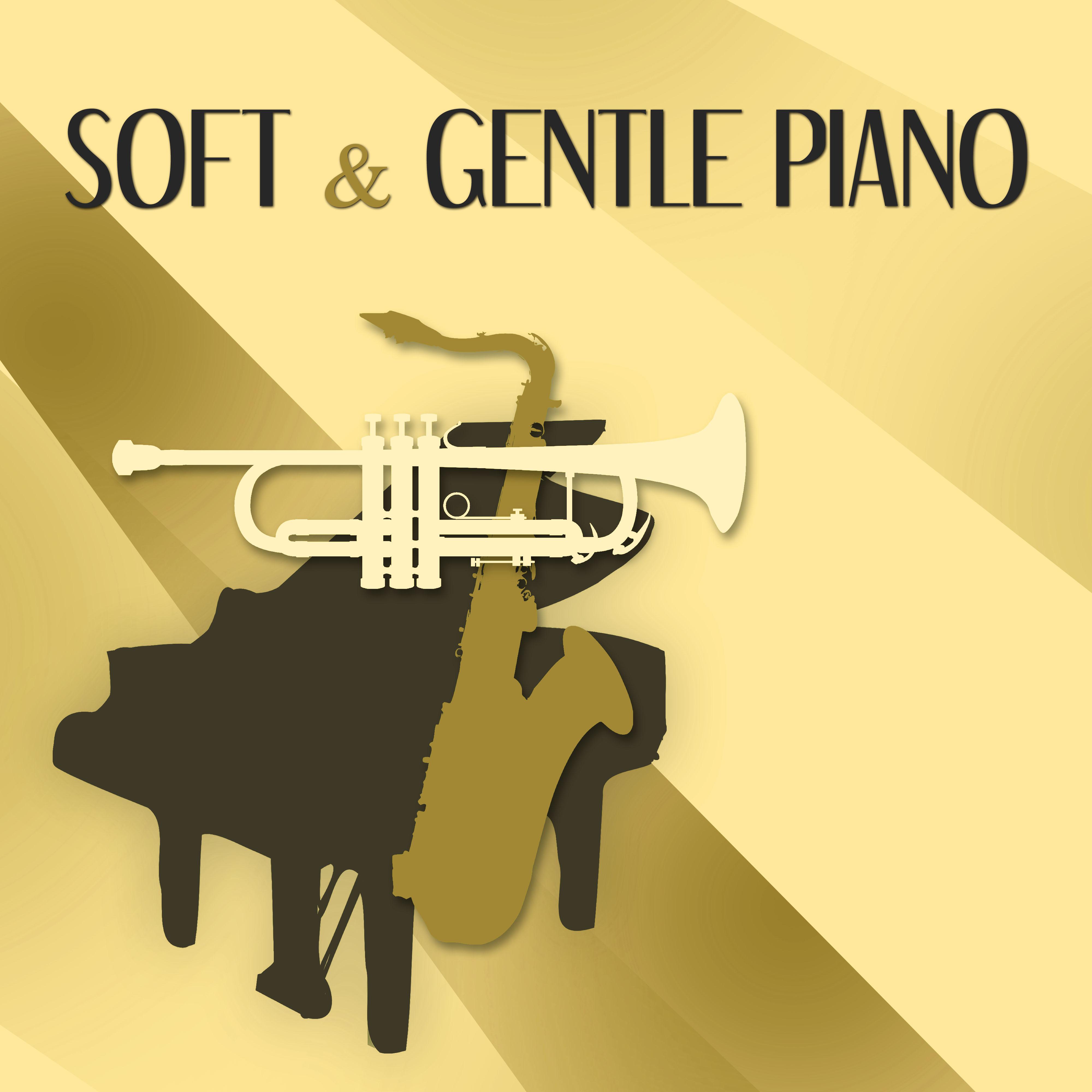 Soft  Gentle Piano  Soft Piano Jazz to Calm Down, Relaxing Music, Easy Listening, Mellow Jazz, Calming Jazz Sounds