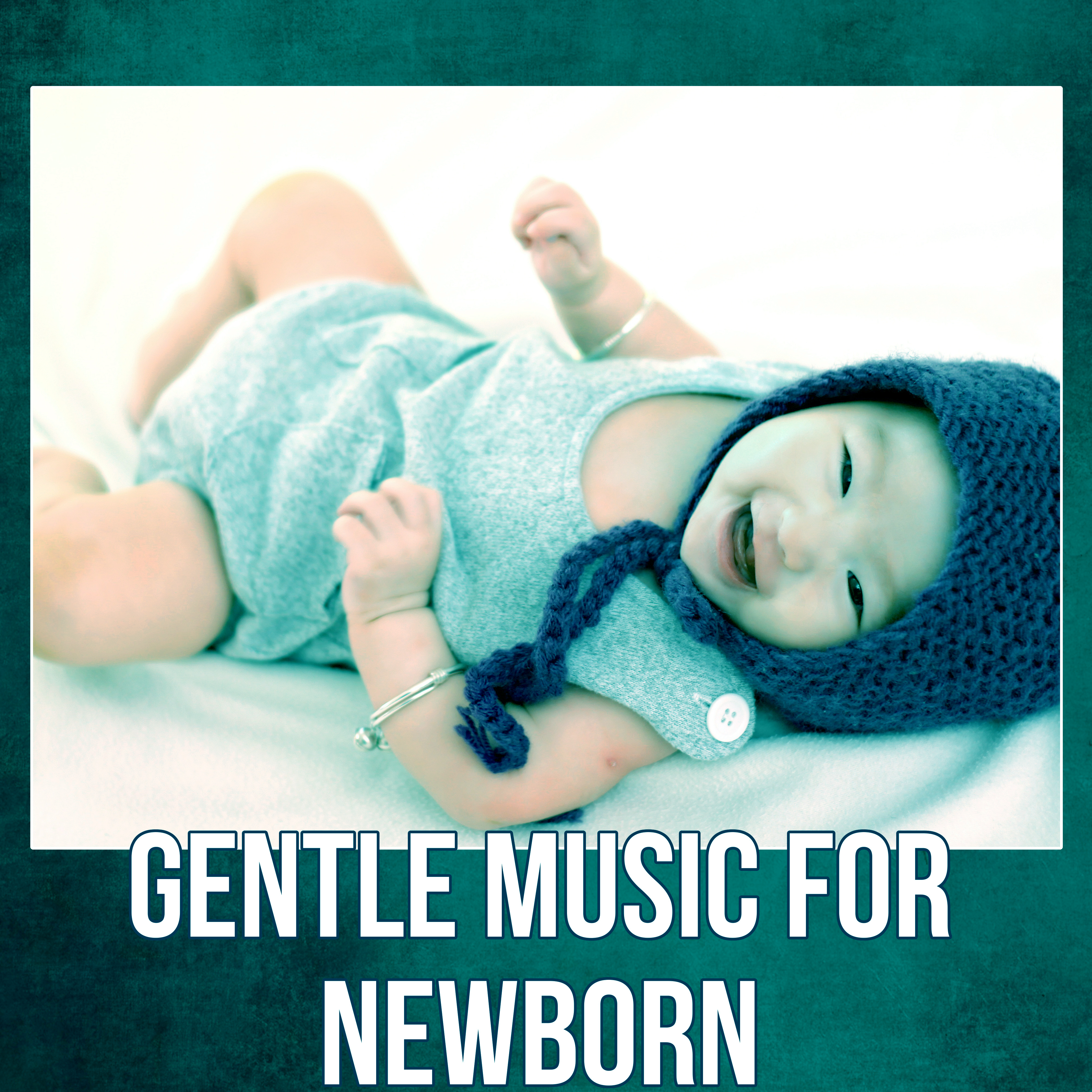 Gentle Music for Newborn - Music for Children, Calming Music, Sleep Music, Song for Newborn, Sweet Dreams