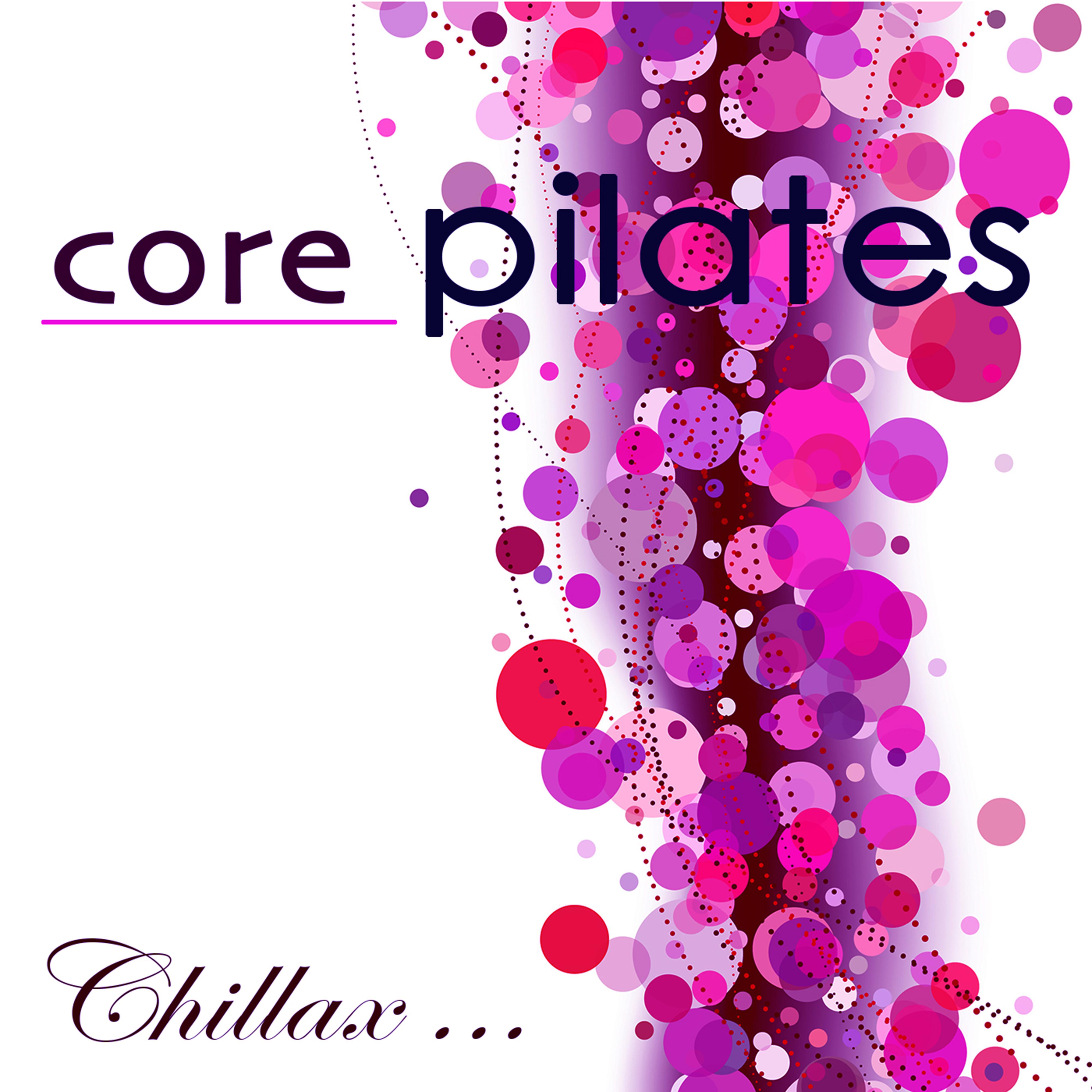Core Pilates  Chillax Relaxing Lounge Music for Power Pilates