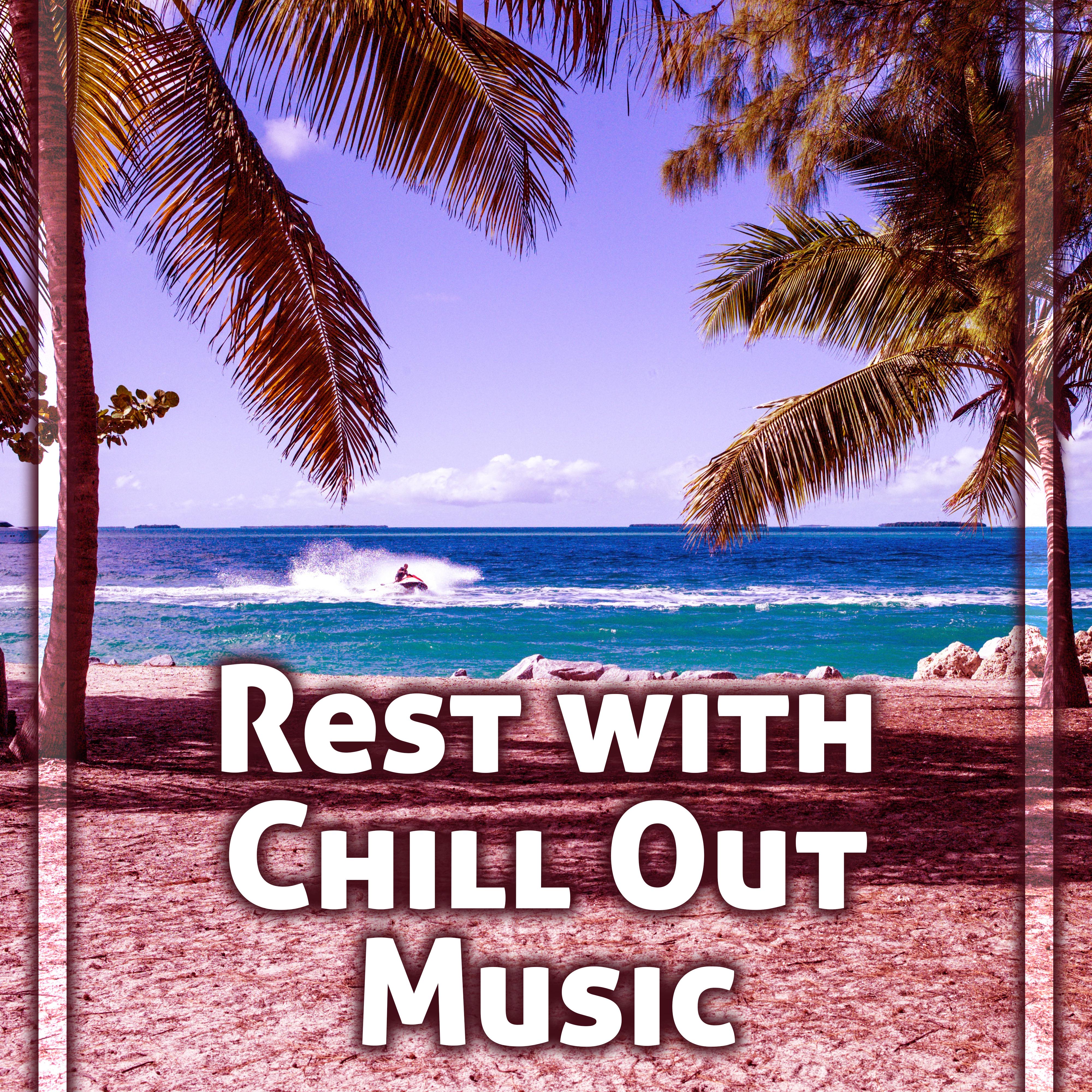 Rest with Chill Out Music  Best Chill Sounds, Rest  Relax, Calming Waves, Holiday Time