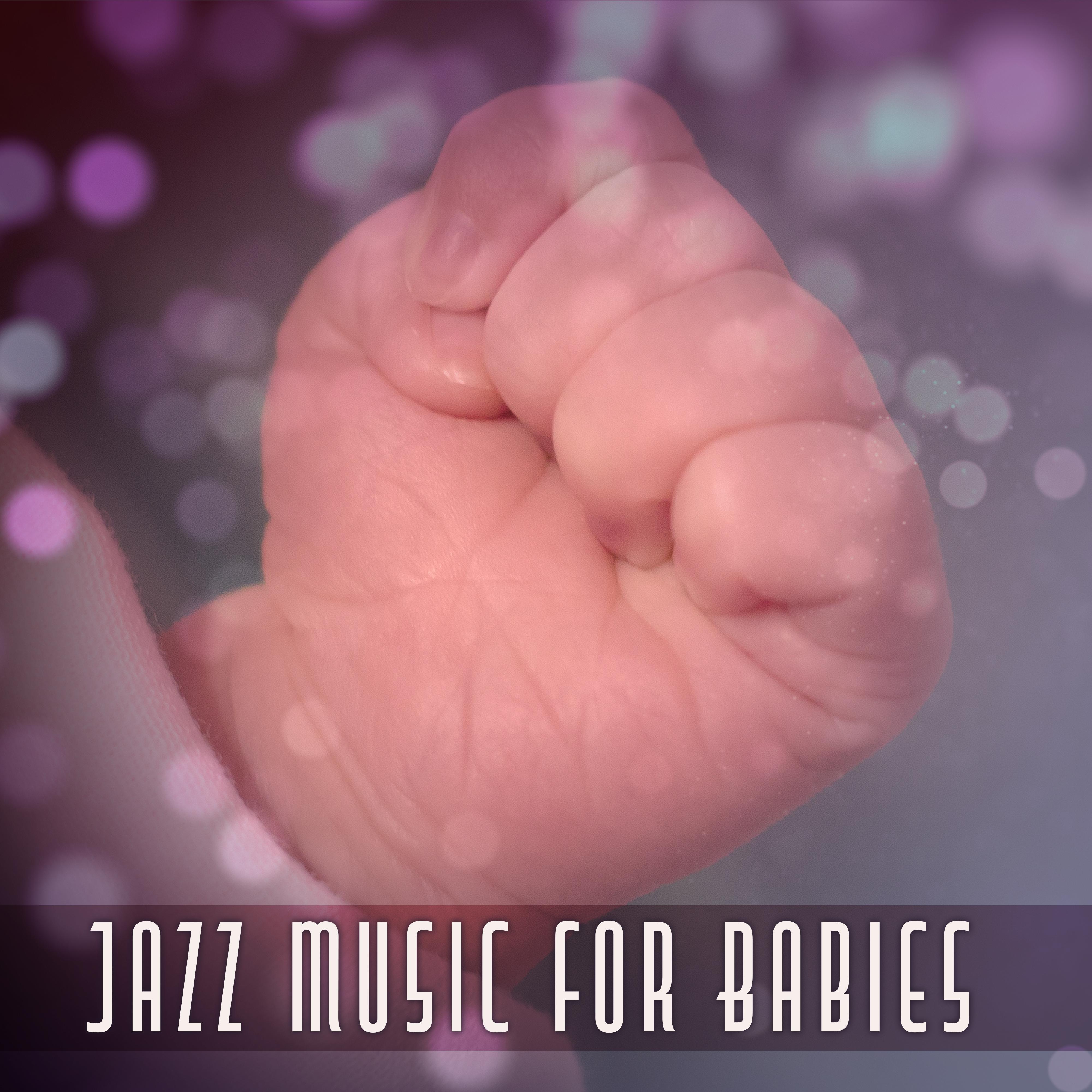 Jazz Music for Babies  Light Sounds of Jazz, Calming Instrumental Sounds, Music for Baby