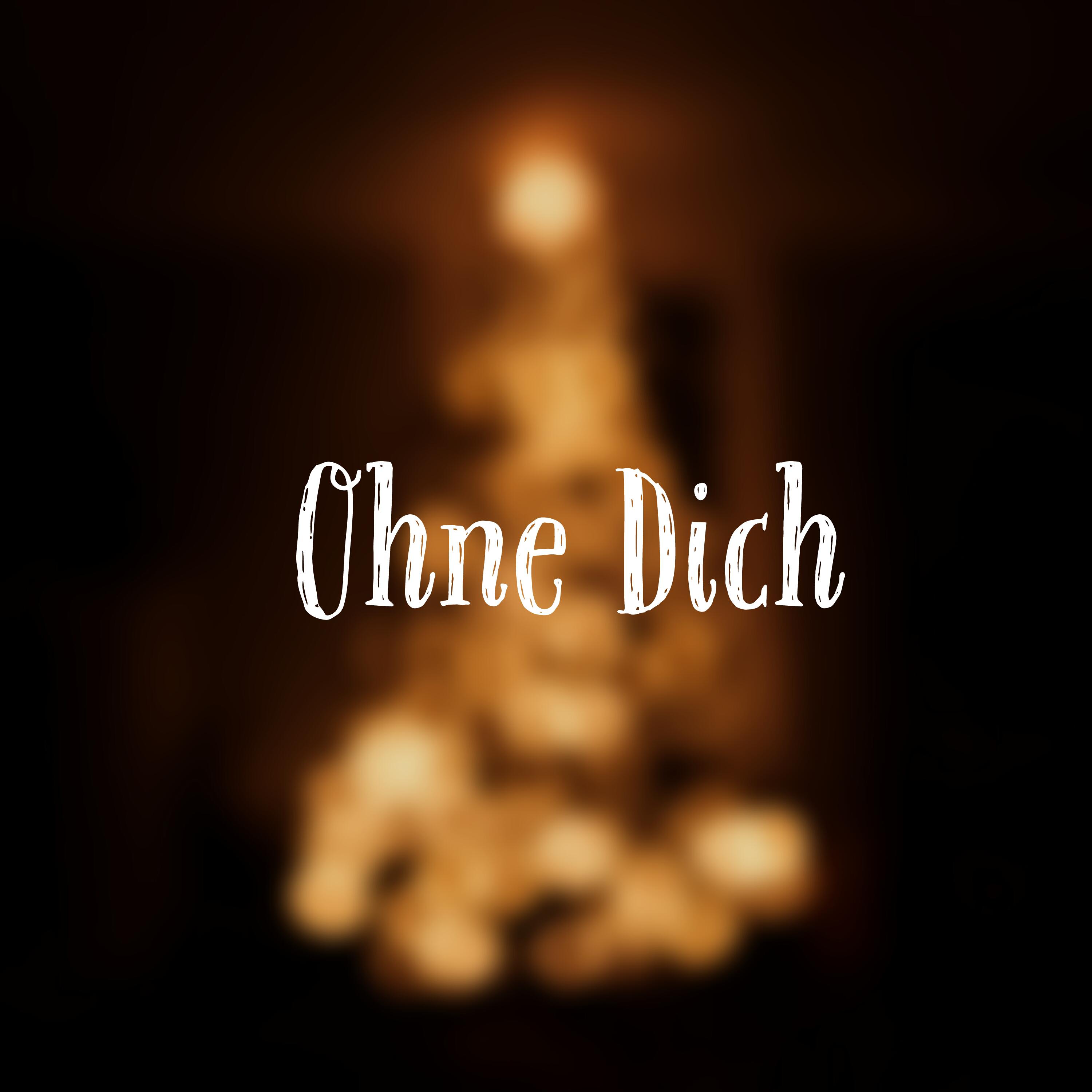 Ohne Dich