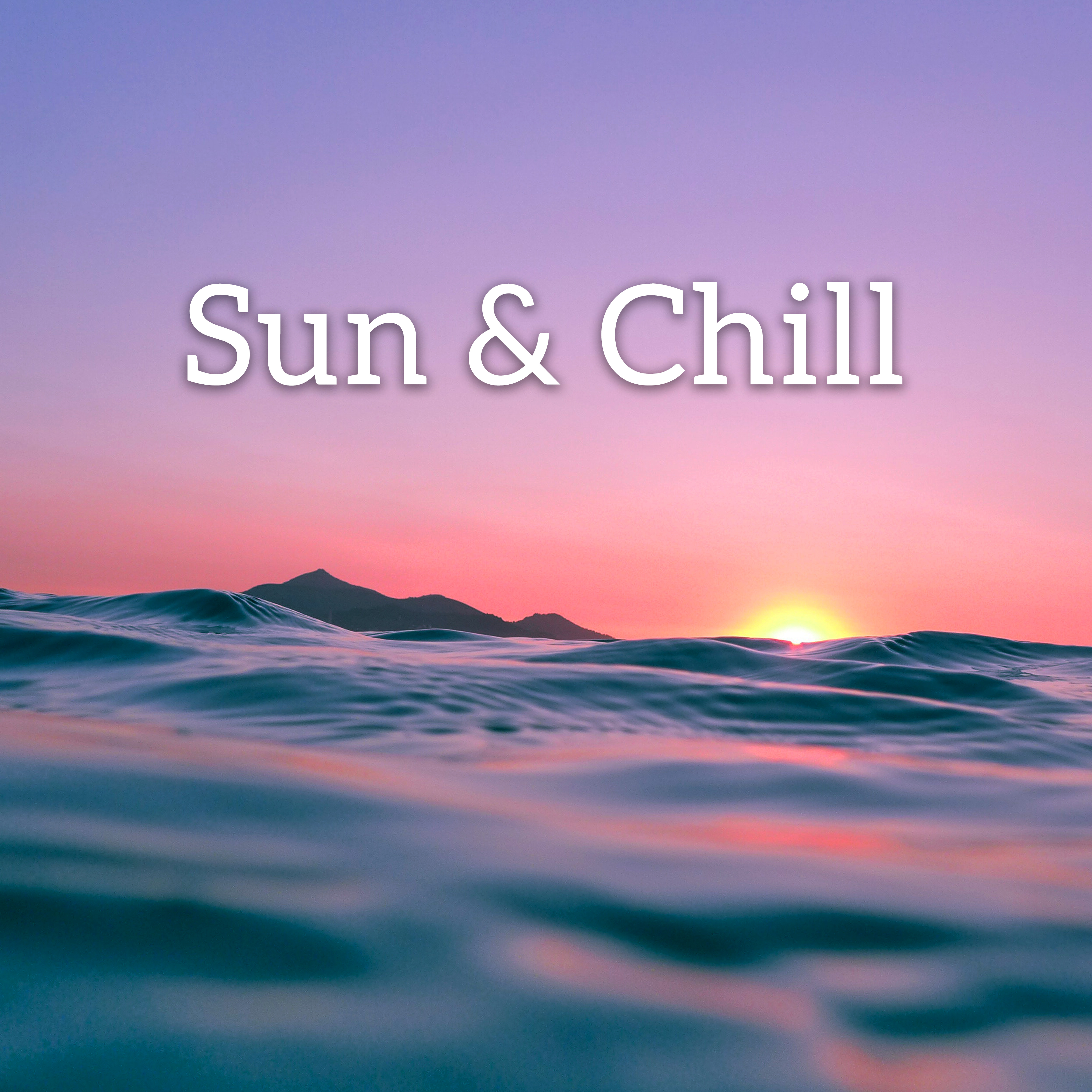 Sun  Chill  Perfect Relax, Ibiza Summertime, Holiday Music, Beach Chill Out, Inner Balance