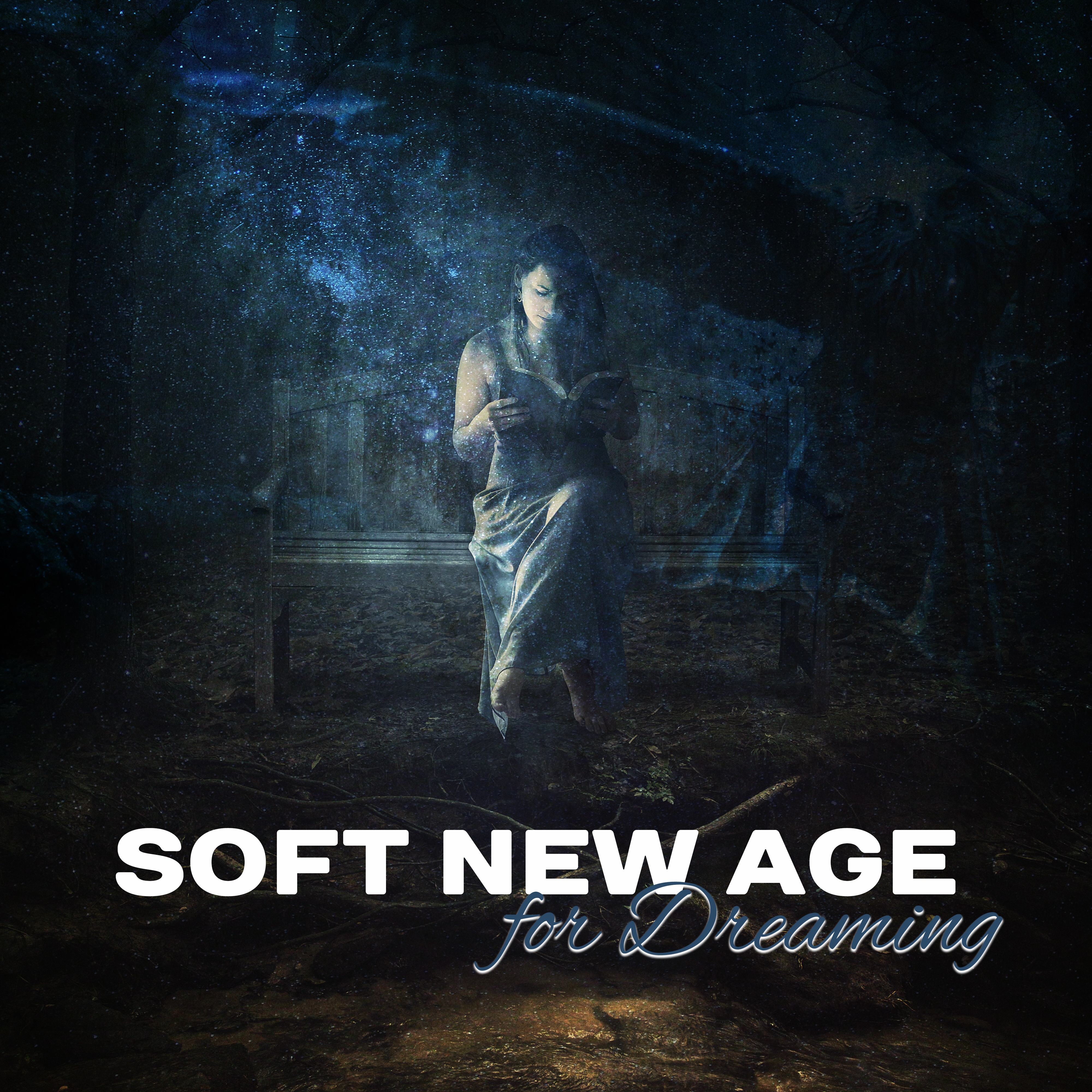 Soft New Age for Dreaming  Calm Sounds to Relax, New Age Sleeping Songs, Stress Relief, Music for Dreaming