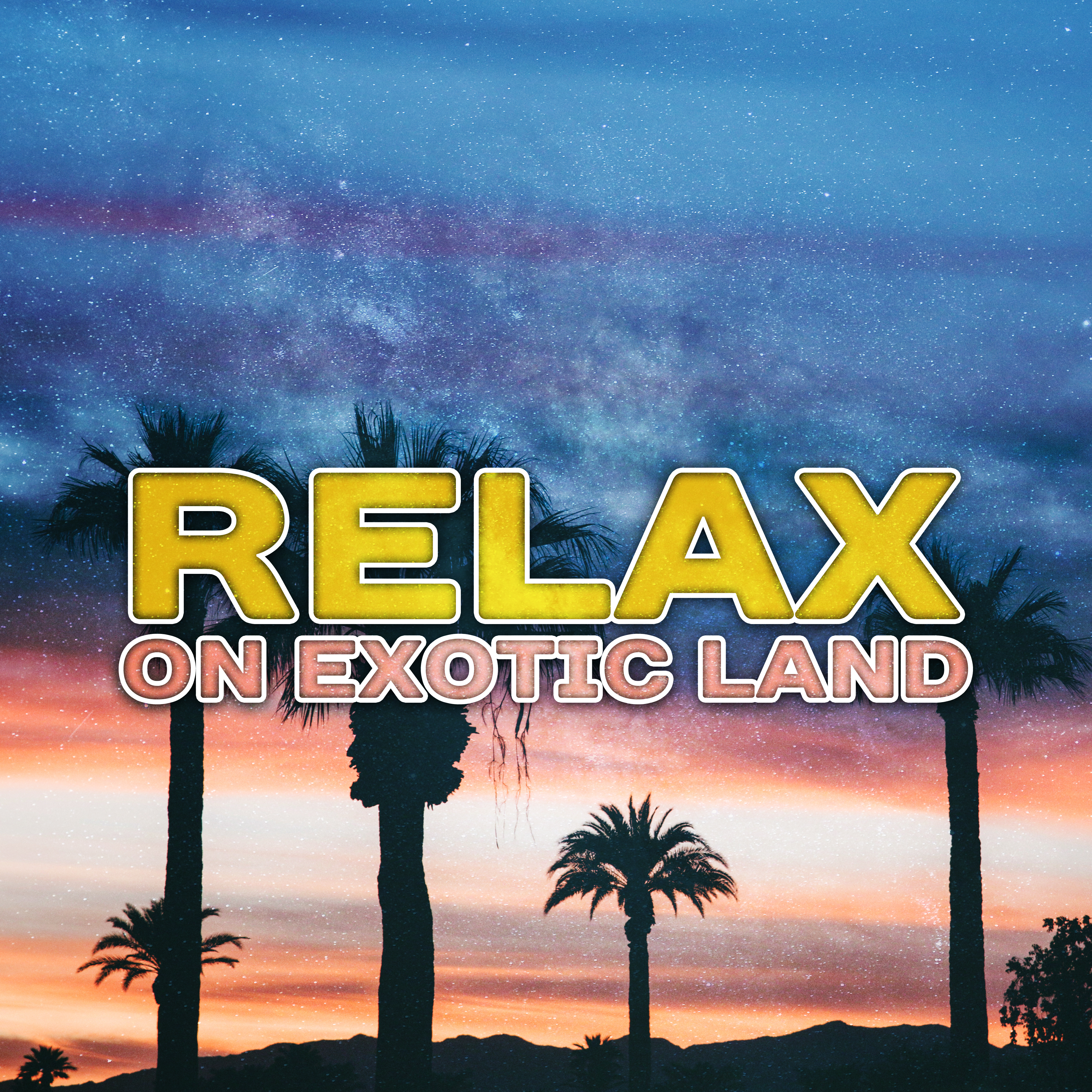 Relax on Exotic Land  Peaceful Chill Out Music, Pure Relaxation, Ibiza Lounge, Beach Chill, Summer 2017