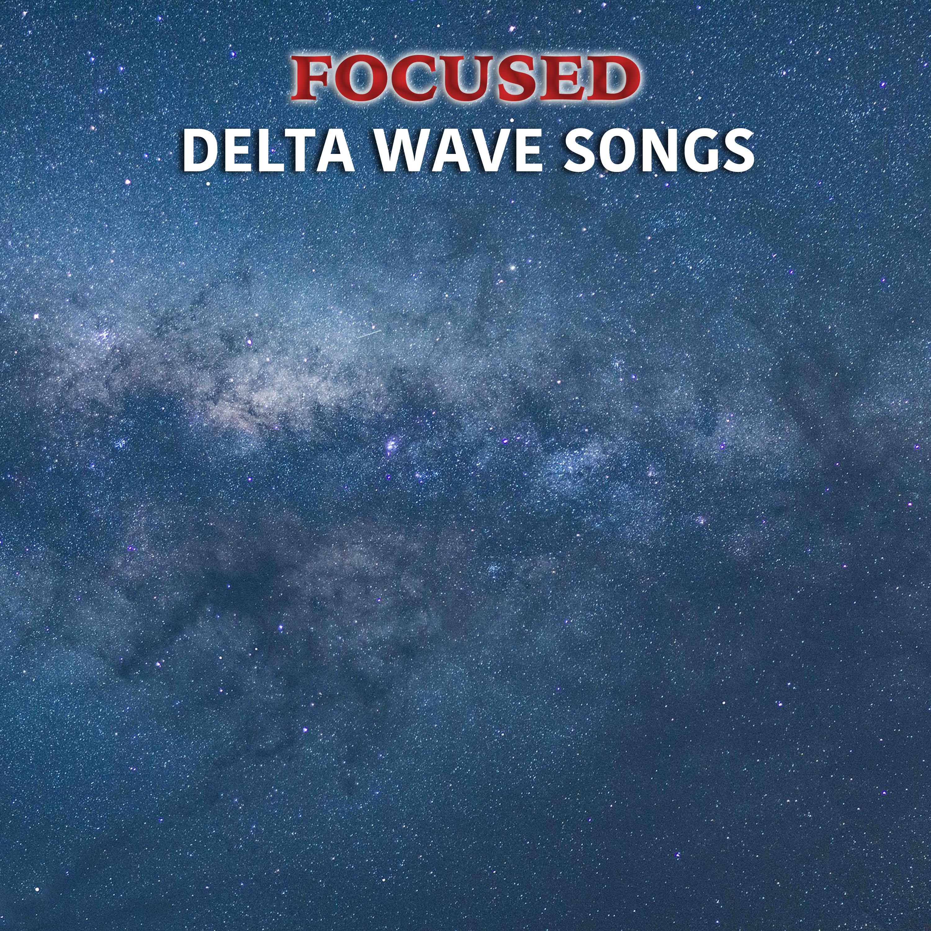 #19 Focused Delta Wave Songs