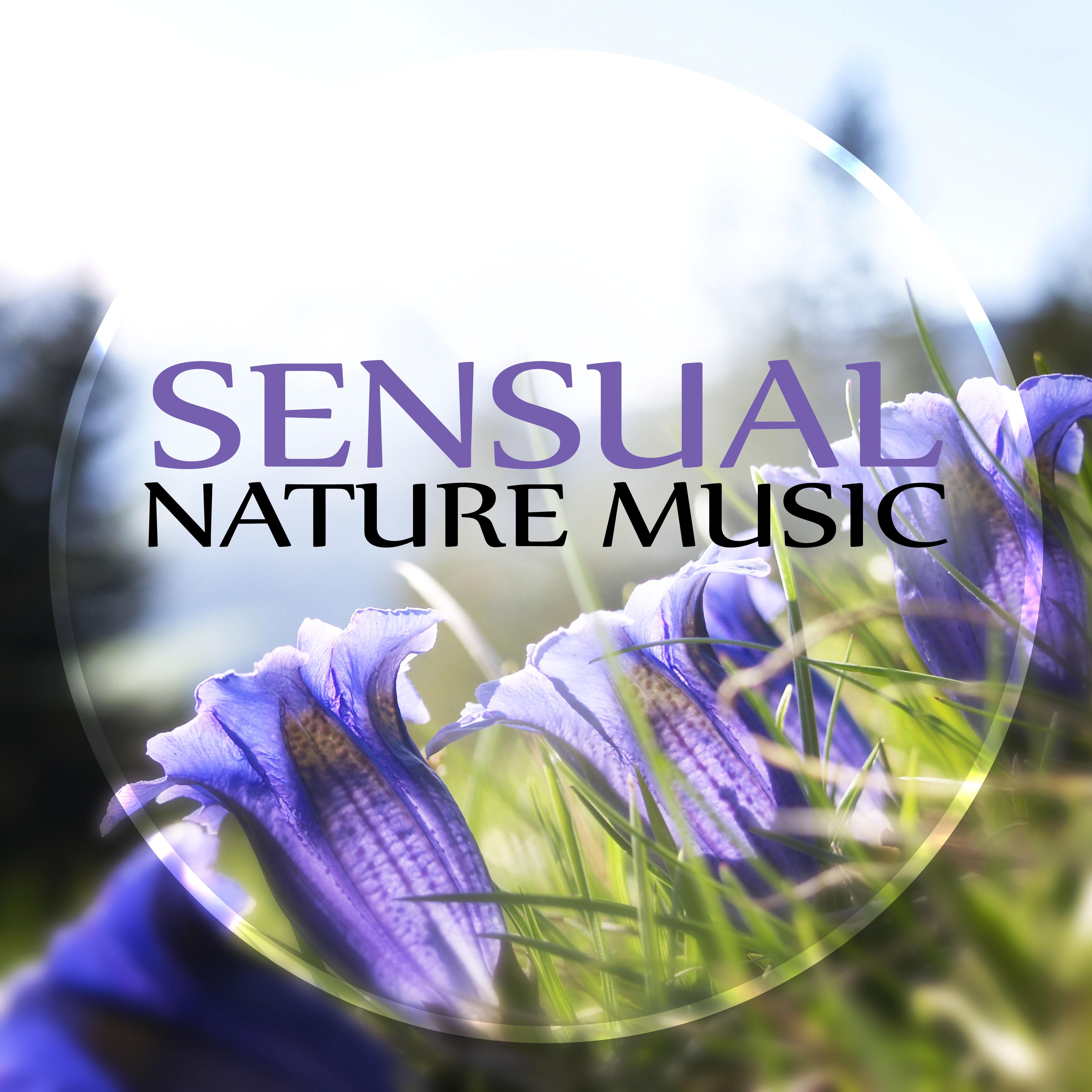 Sensual Nature Music  Time to Relax, Beautiful Moments, Natural Stress Relief, Sensual Massage for Women