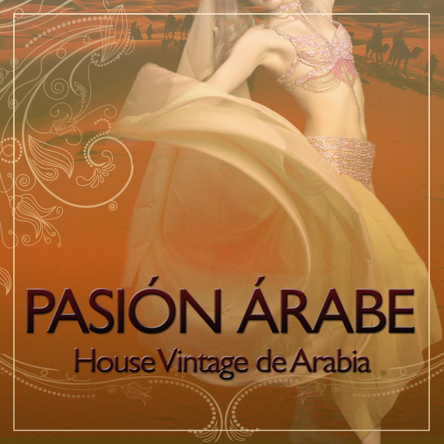 Pasion Á rabe. House Vintage de Arabia