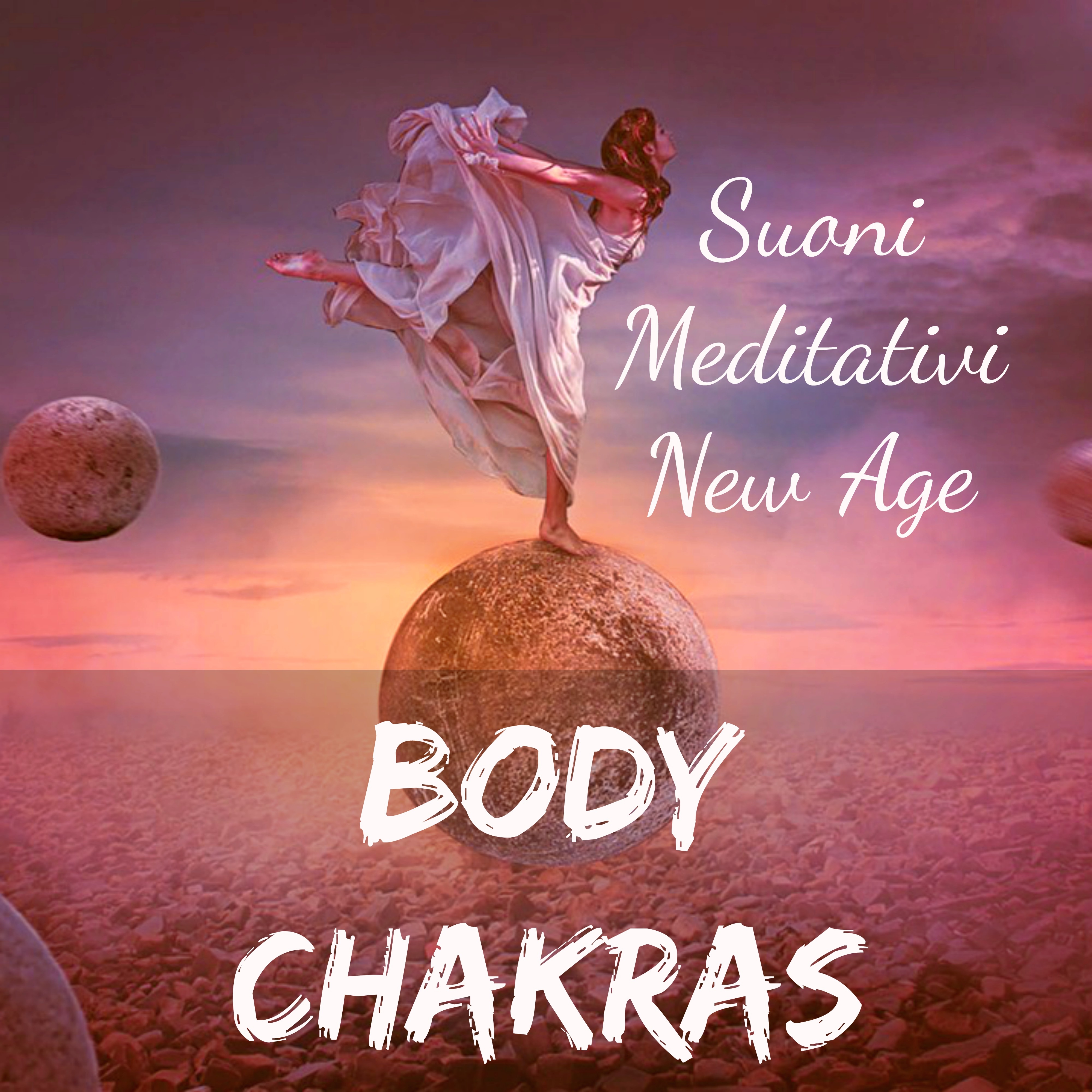 Body Chakras - Musica Rilassante per Pensiero Positivo Insonnia Rimedi con Suoni Meditativi New Age Strumentali della Natura