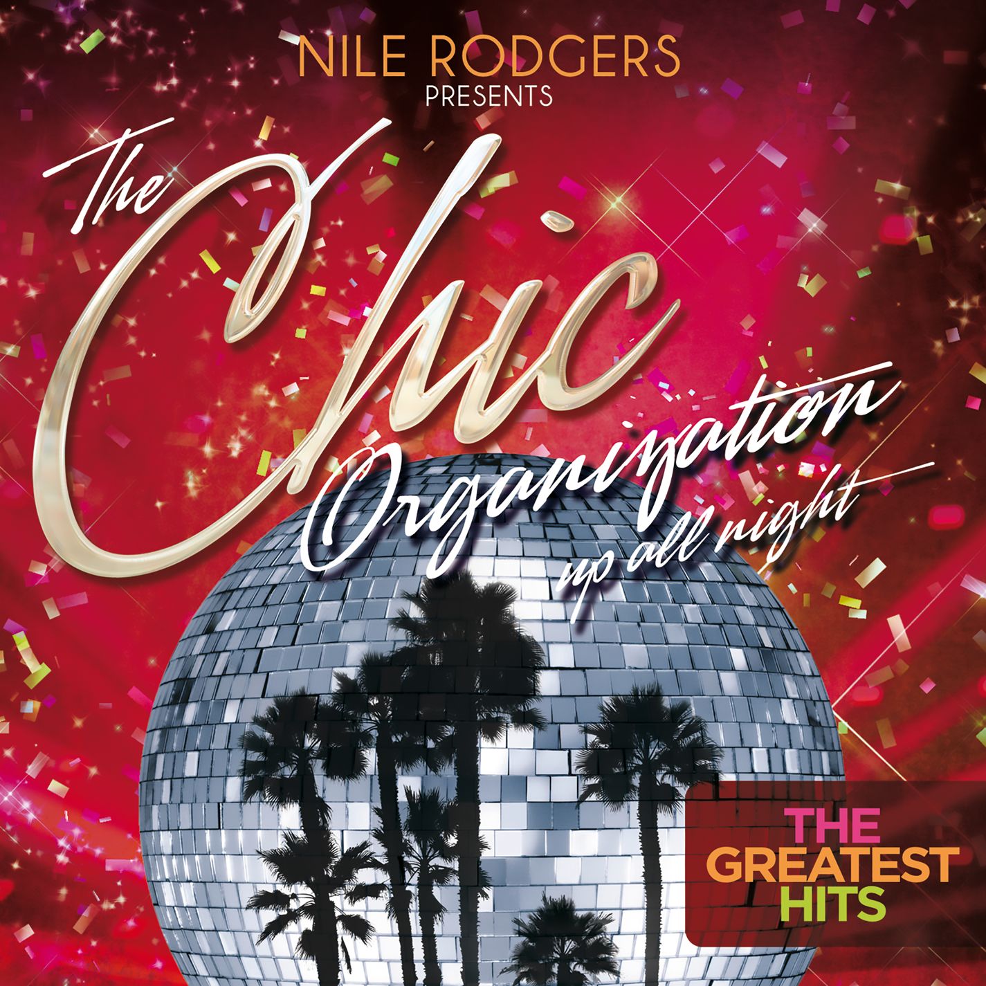 Nile Rodgers Presents:The Chic Organization - Up All Night (Disco Edition)