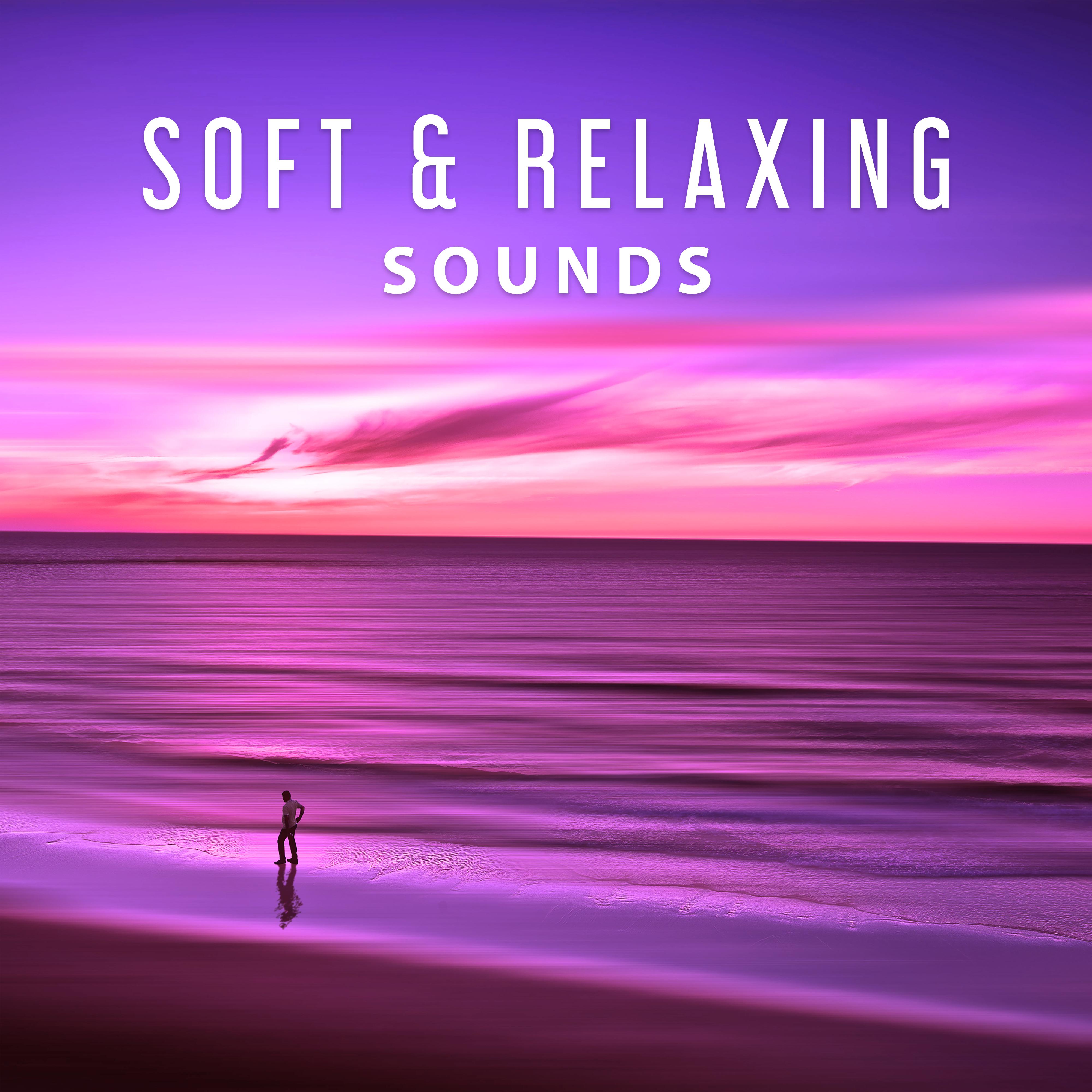 Soft  Relaxing Sounds  Music to Calm Down, Soothing New Age, Quiet Sounds to Relax