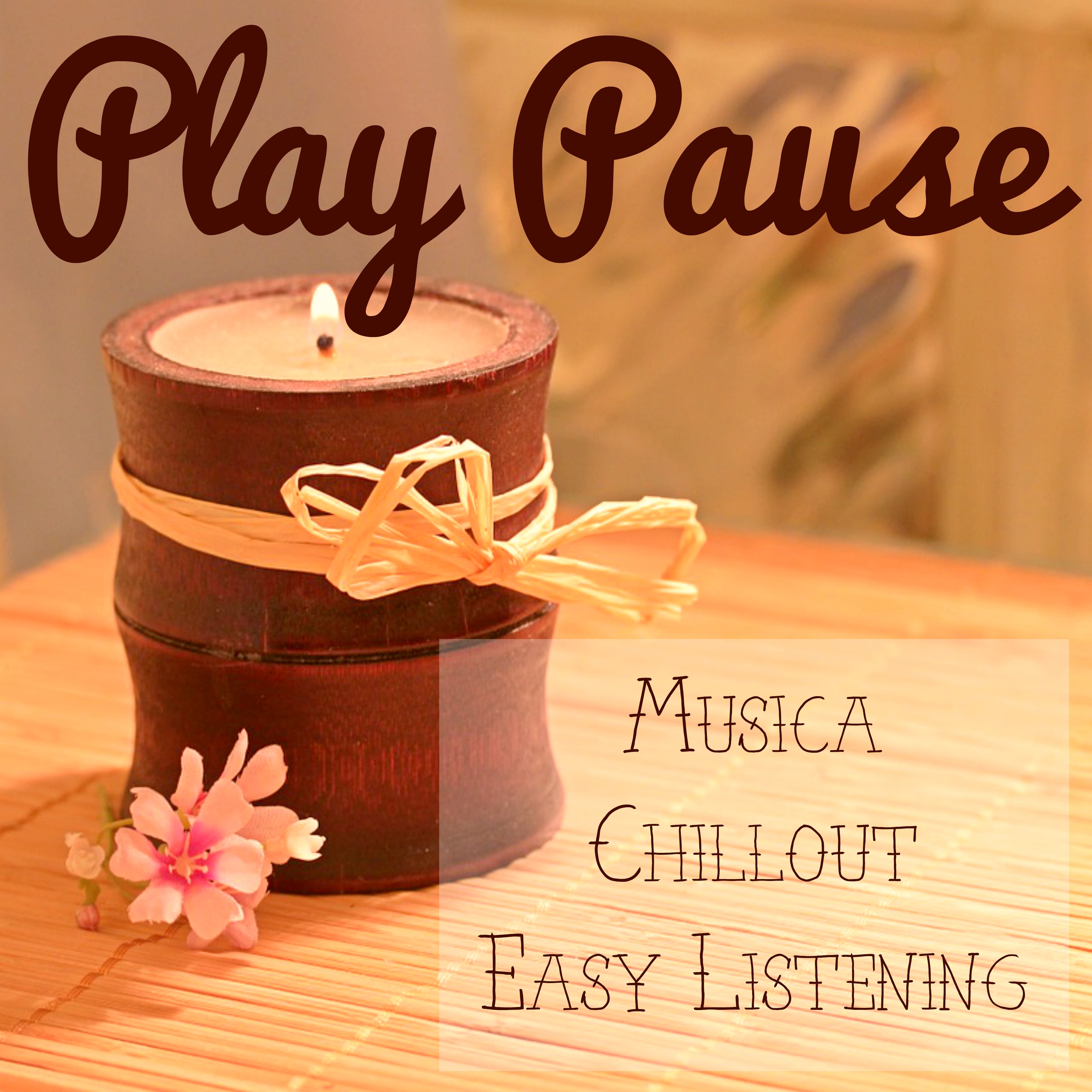 Play Pause - Musica Chillout Easy Listening per Esercizi Pilates e Meditazione